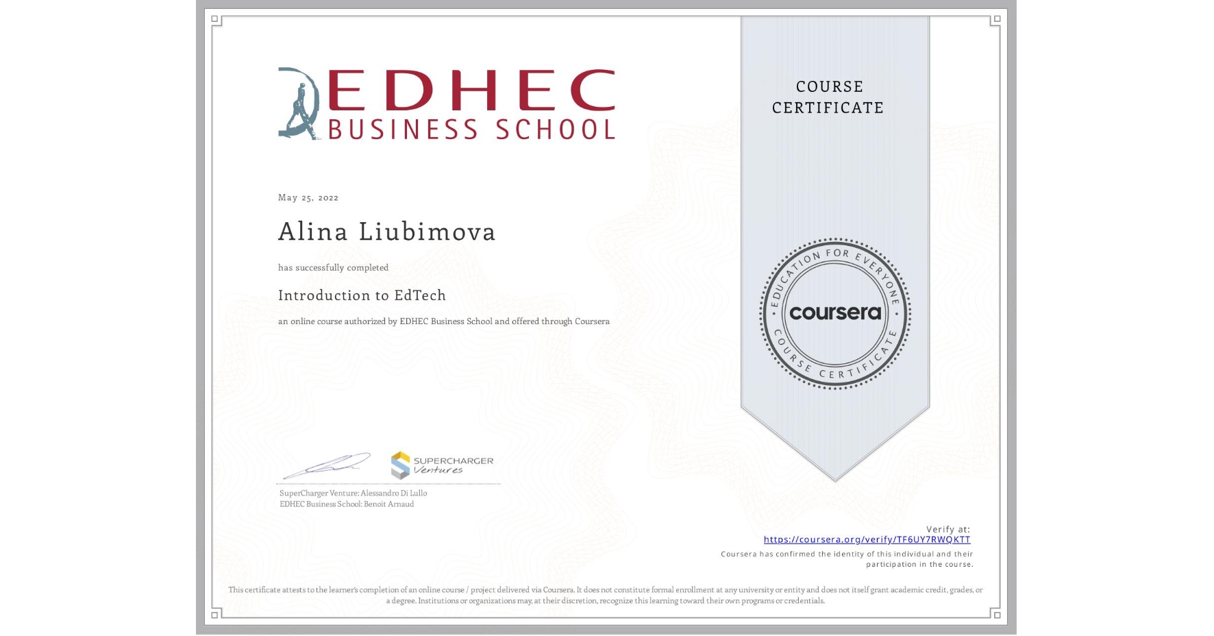 View certificate for Alina Liubimova, Introduction to EdTech, an online non-credit course authorized by EDHEC Business School and offered through Coursera