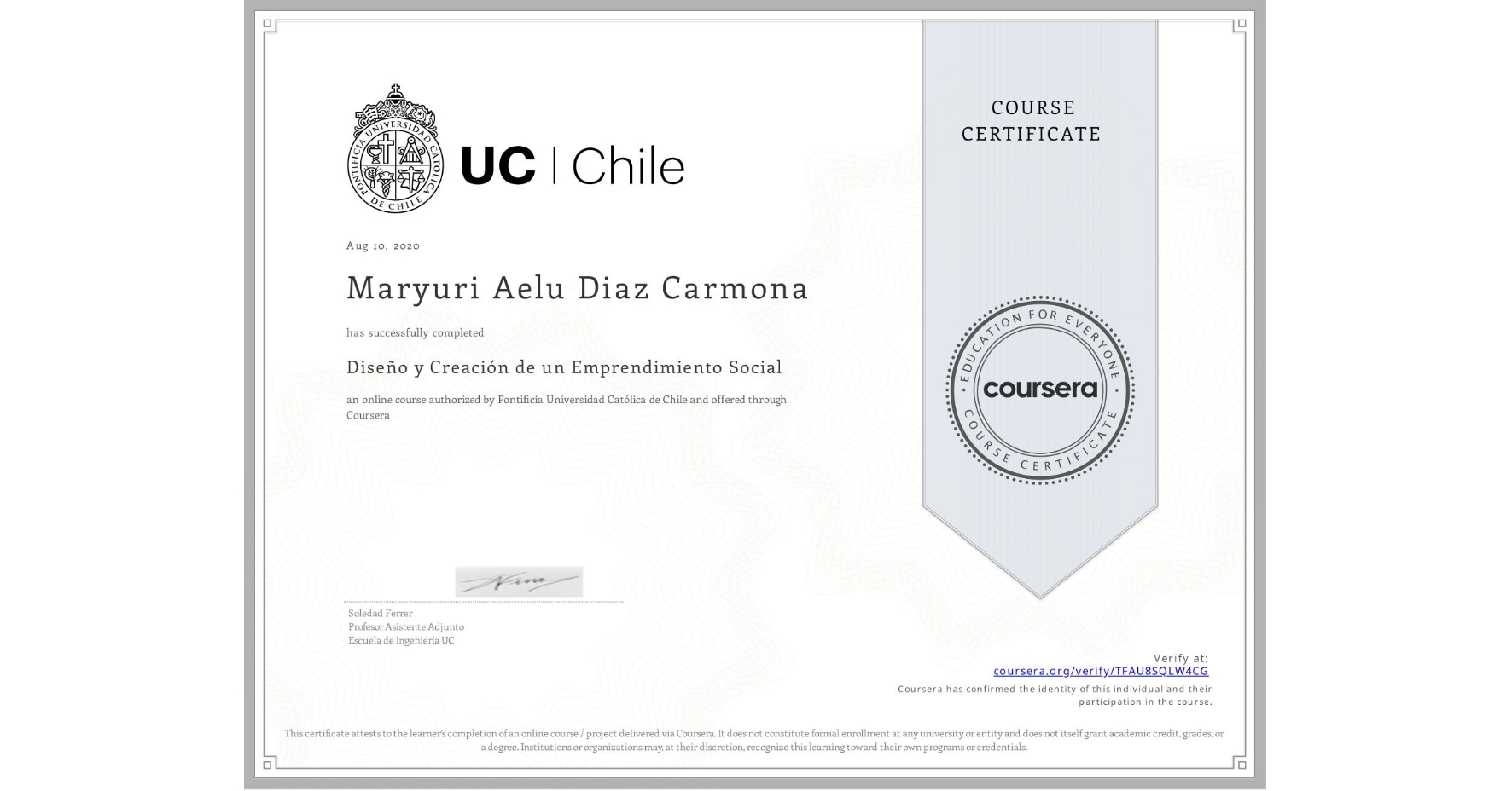 View certificate for Maryuri Aelu  Diaz Carmona, Diseño y Creación de un Emprendimiento Social, an online non-credit course authorized by Pontificia Universidad Católica de Chile and offered through Coursera