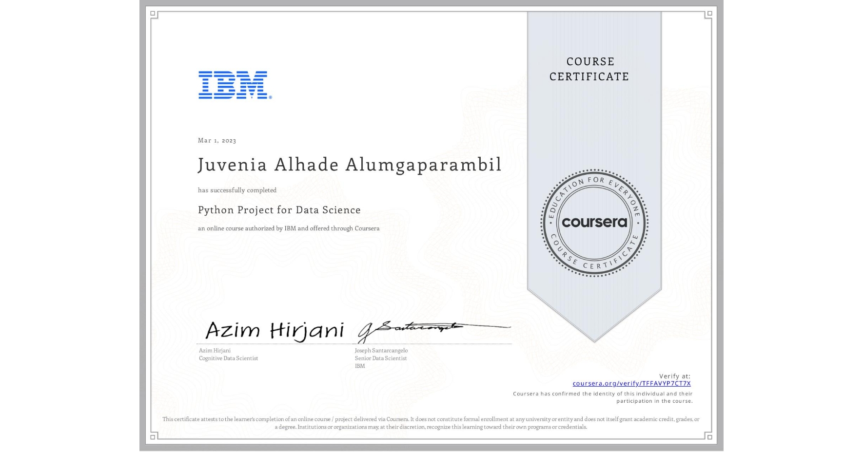 View certificate for Juvenia Alhade Alumgaparambil, Python Project for Data Science, an online non-credit course authorized by IBM and offered through Coursera
