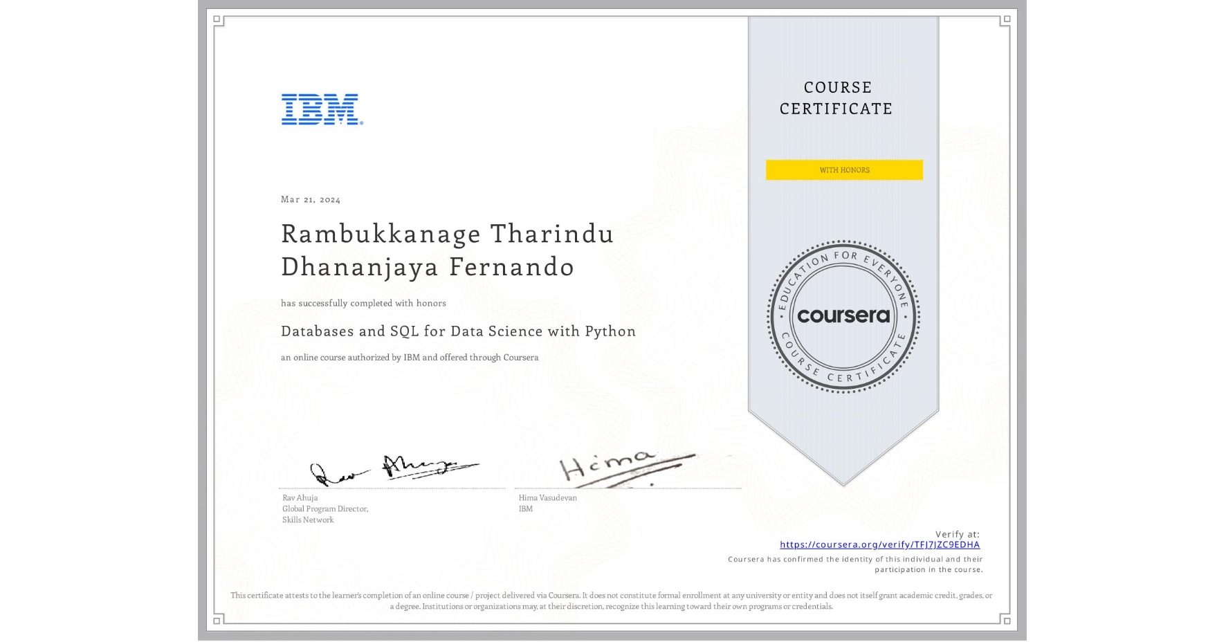 View certificate for Rambukkanage Tharindu Dhananjaya Fernando, Databases and SQL for Data Science with Python, an online non-credit course authorized by IBM and offered through Coursera