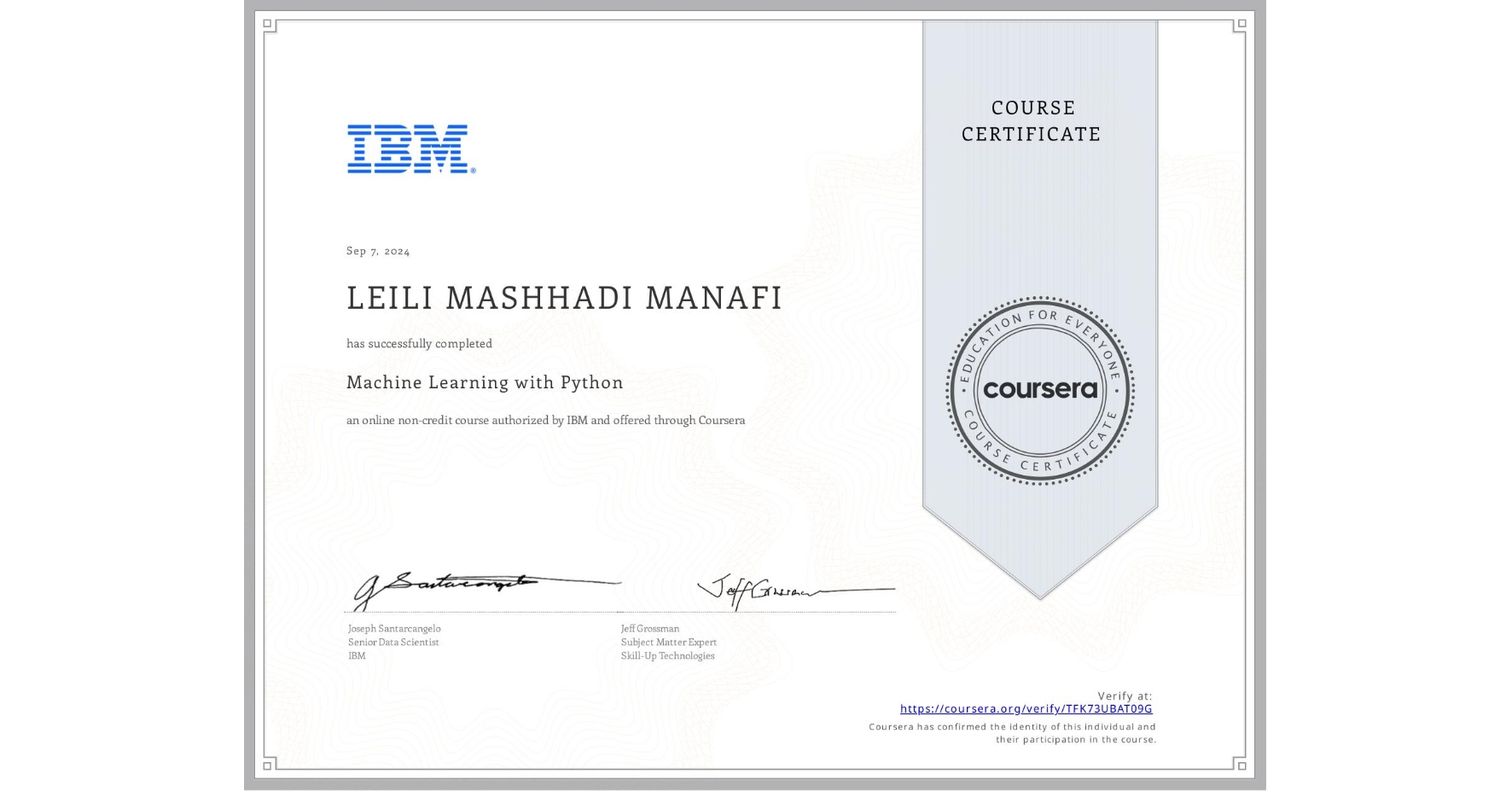 View certificate for LEILI MASHHADI MANAFI, Machine Learning with Python, an online non-credit course authorized by IBM and offered through Coursera