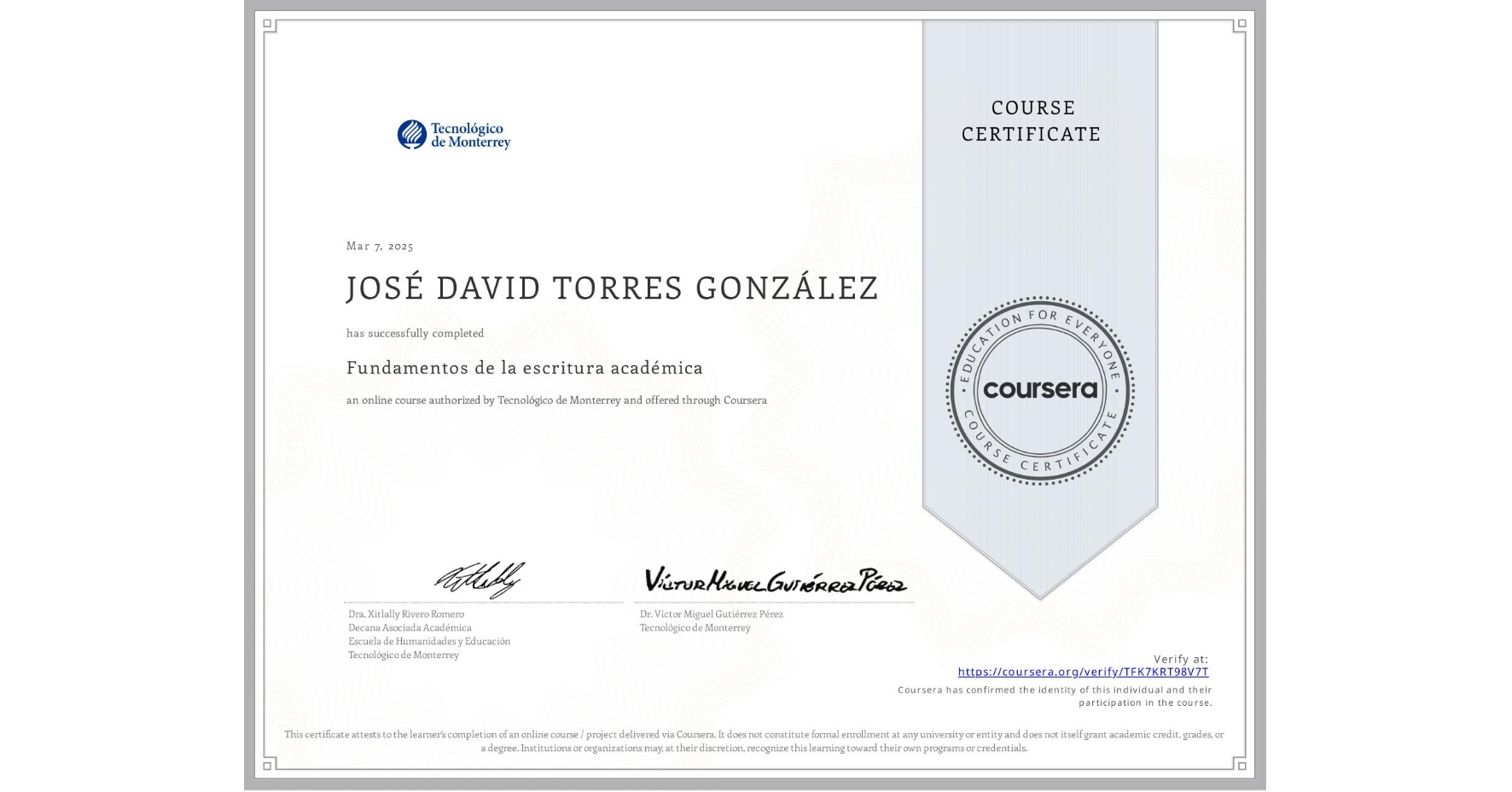 View certificate for JOSÉ DAVID TORRES GONZÁLEZ, Fundamentos de la escritura académica, an online non-credit course authorized by Tecnológico de Monterrey and offered through Coursera