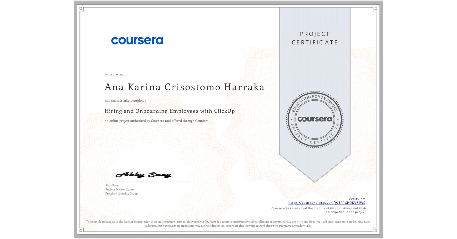 View certificate for Ana Karina  Crisostomo Harraka, Hiring and Onboarding Employees with ClickUp, an online non-credit course authorized by Coursera and offered through Coursera