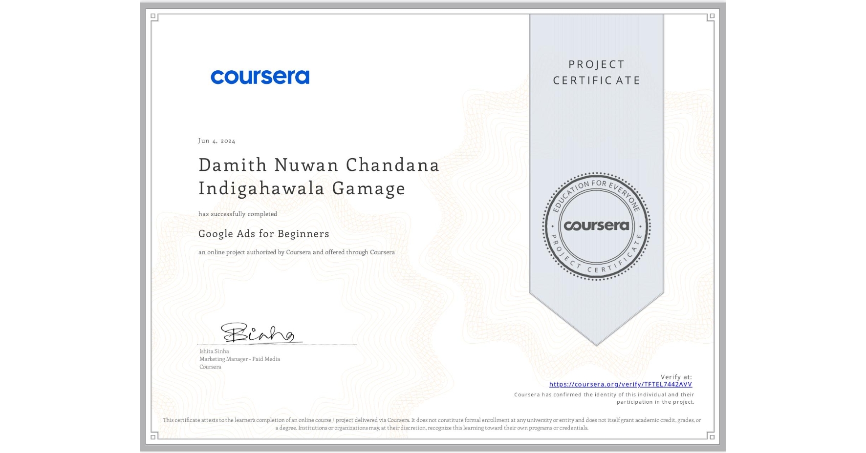 View certificate for Damith Nuwan Chandana Indigahawala Gamage, Google Ads for Beginners, an online non-credit course authorized by Coursera and offered through Coursera