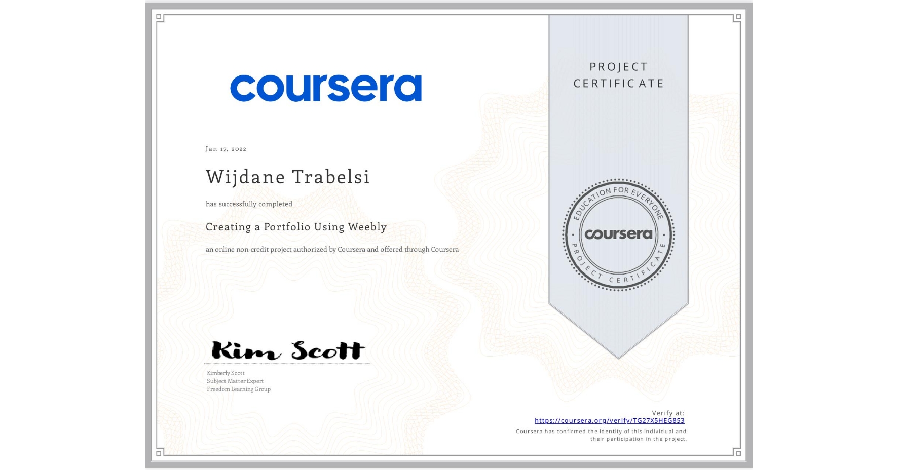 View certificate for Wijdane Trabelsi, Creating a Portfolio Using Weebly, an online non-credit course authorized by Coursera and offered through Coursera