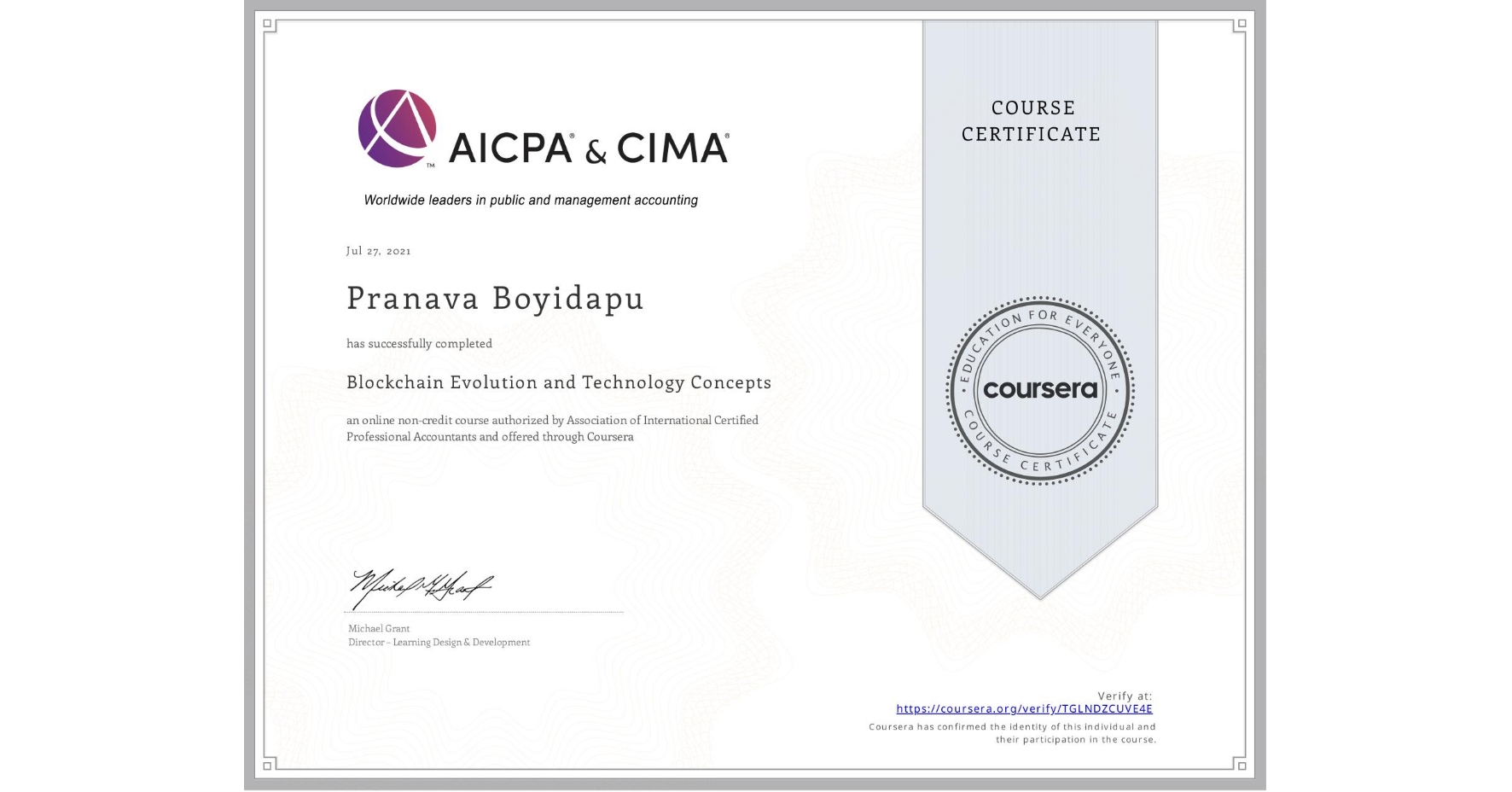 View certificate for Pranava Boyidapu, Blockchain Evolution and Technology Concepts, an online non-credit course authorized by Association of International Certified Professional Accountants and offered through Coursera