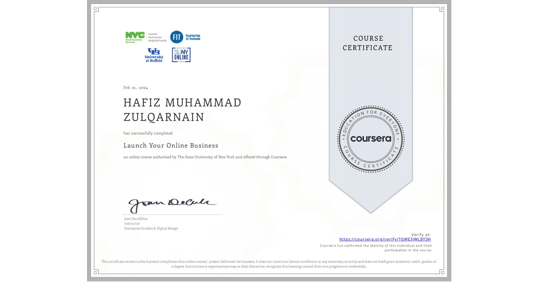 View certificate for HAFIZ MUHAMMAD  ZULQARNAIN, Launch Your Online Business, an online non-credit course authorized by The State University of New York and offered through Coursera