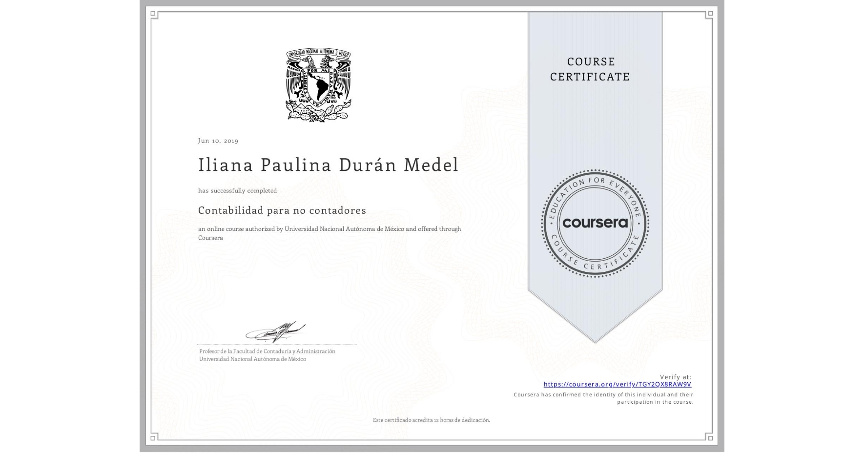 View certificate for Iliana Paulina Durán Medel, Contabilidad para no contadores , an online non-credit course authorized by Universidad Nacional Autónoma de México and offered through Coursera