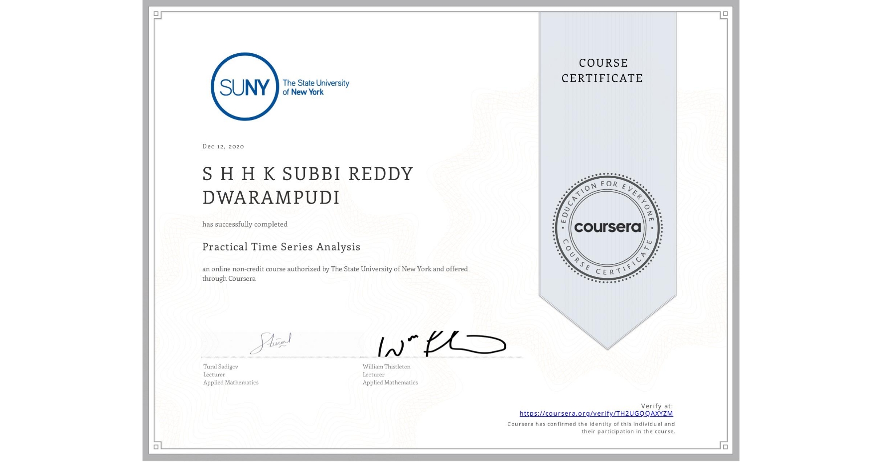 View certificate for S H H K SUBBI REDDY  DWARAMPUDI, Practical Time Series Analysis, an online non-credit course authorized by The State University of New York and offered through Coursera