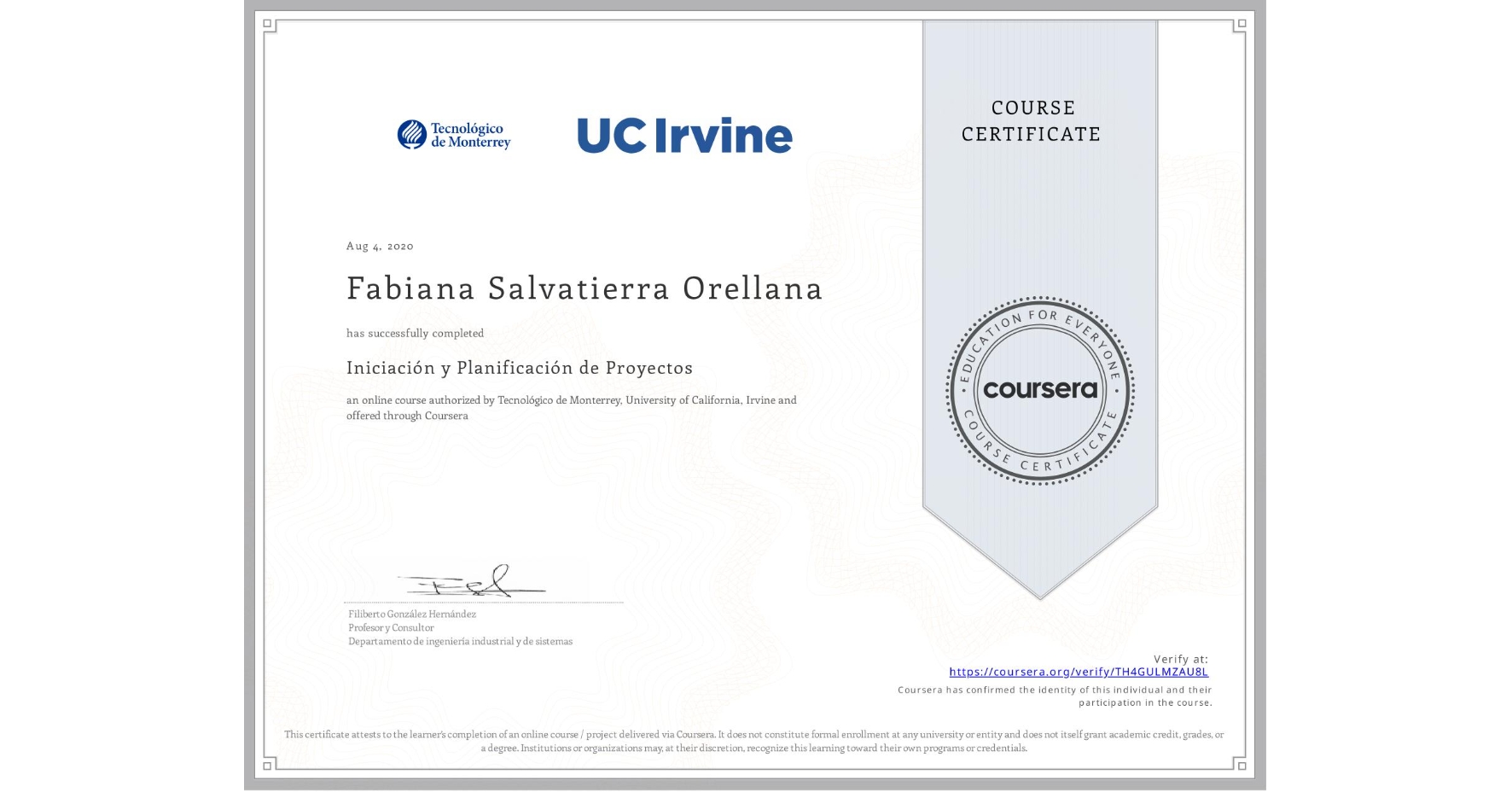 View certificate for Fabiana Salvatierra Orellana, Iniciación y Planificación de Proyectos, an online non-credit course authorized by Tecnológico de Monterrey & University of California, Irvine and offered through Coursera