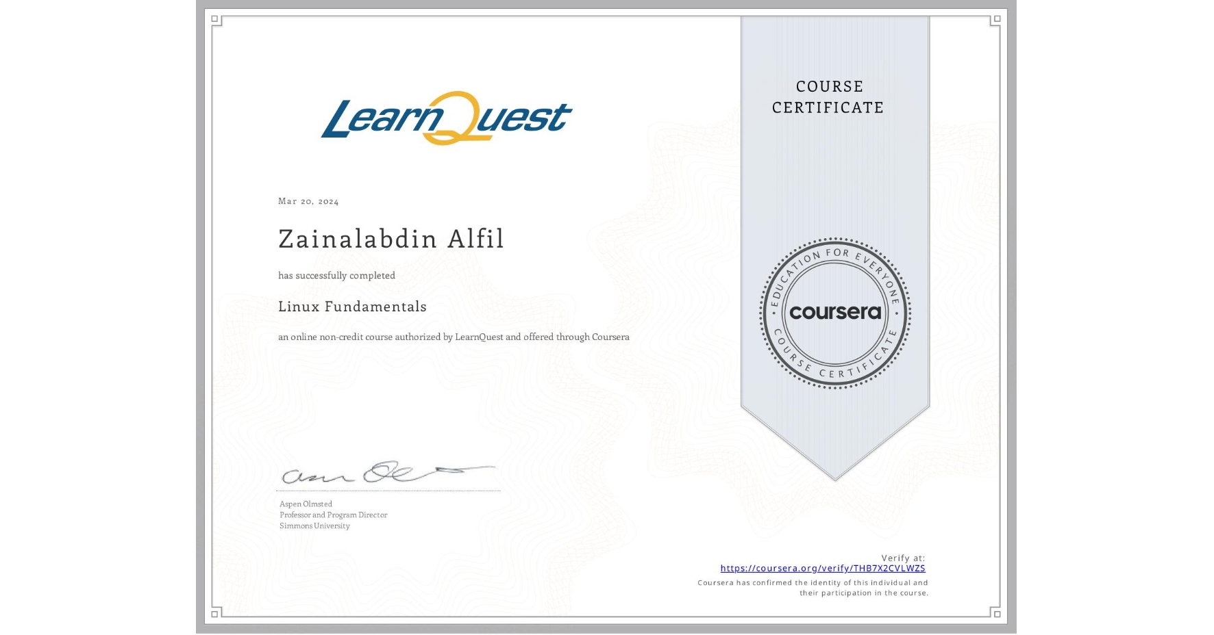 View certificate for Zainalabdin Alfil, Linux Fundamentals, an online non-credit course authorized by LearnQuest and offered through Coursera