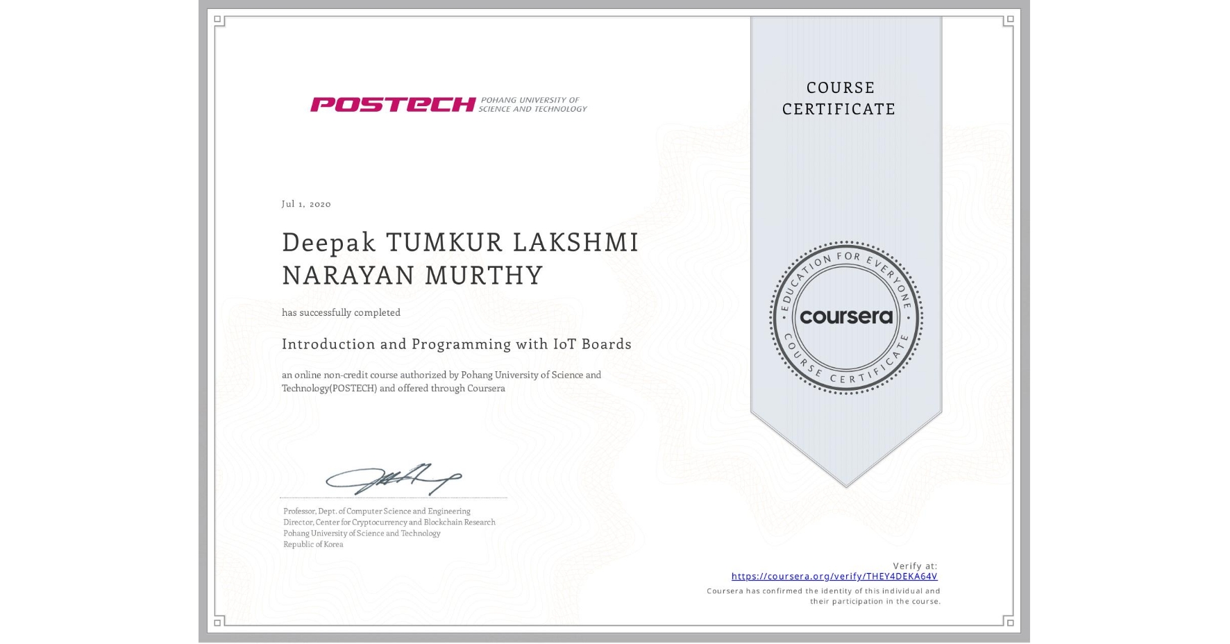 View certificate for Deepak TUMKUR LAKSHMI NARAYAN MURTHY, Introduction and Programming with IoT Boards, an online non-credit course authorized by Pohang University of Science and Technology(POSTECH) and offered through Coursera