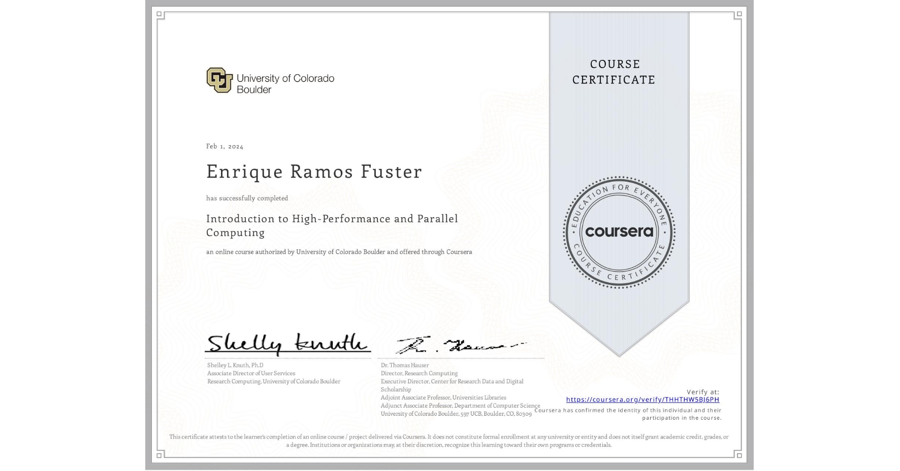 View certificate for Enrique Ramos Fuster, Introduction to High-Performance and Parallel Computing, an online non-credit course authorized by University of Colorado Boulder and offered through Coursera