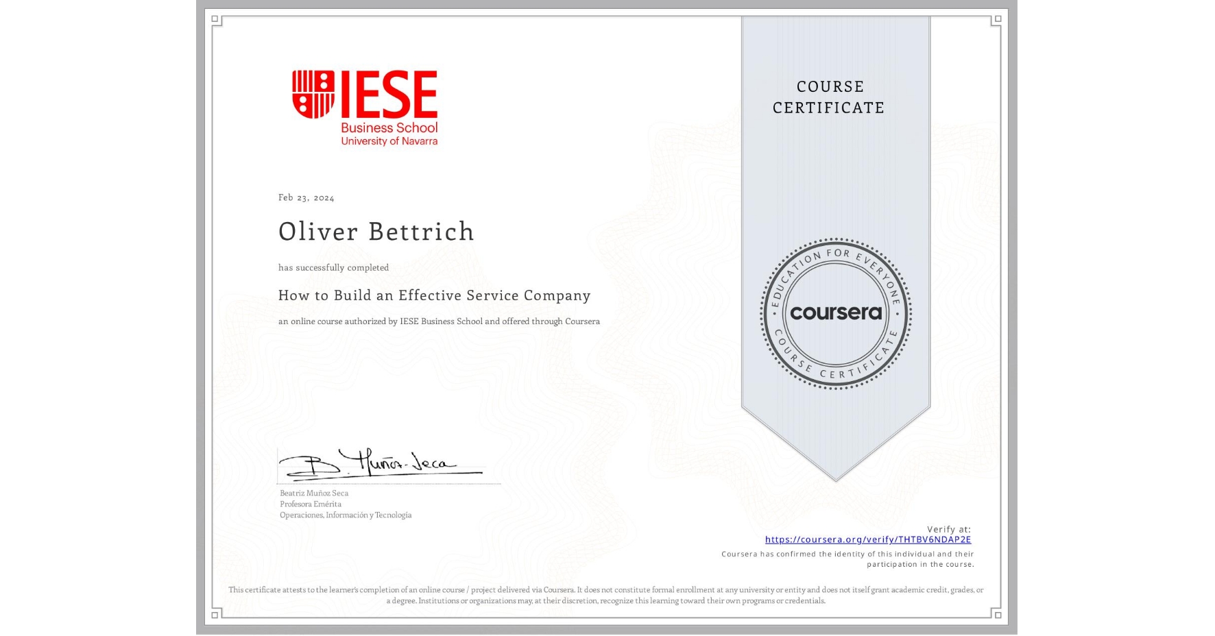 View certificate for Oliver Bettrich, How to Build an Effective Service Company, an online non-credit course authorized by IESE Business School and offered through Coursera