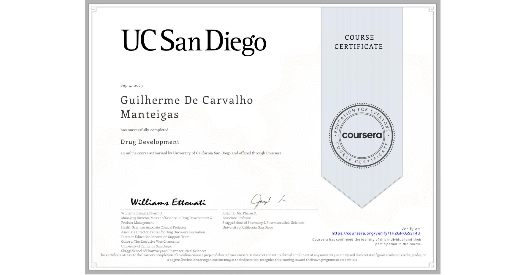View certificate for Guilherme De Carvalho Manteigas, Drug Development, an online non-credit course authorized by University of California San Diego and offered through Coursera