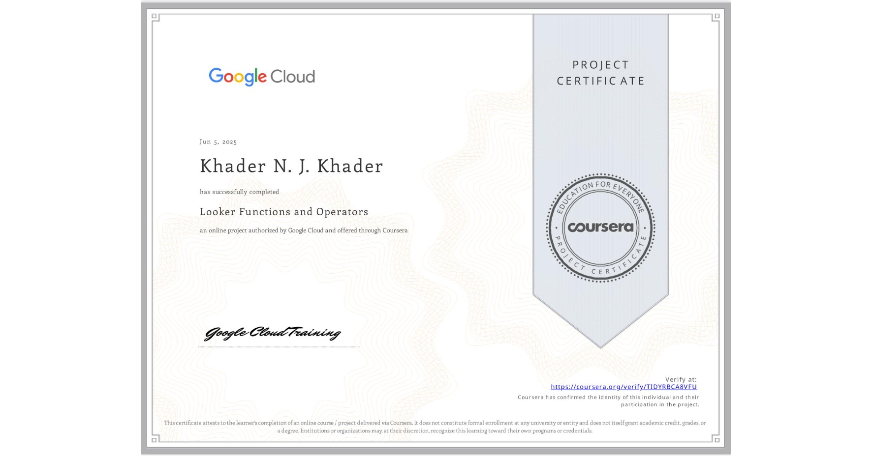 View certificate for Khader N. J. Khader, Looker Functions and Operators, an online non-credit course authorized by Google Cloud and offered through Coursera