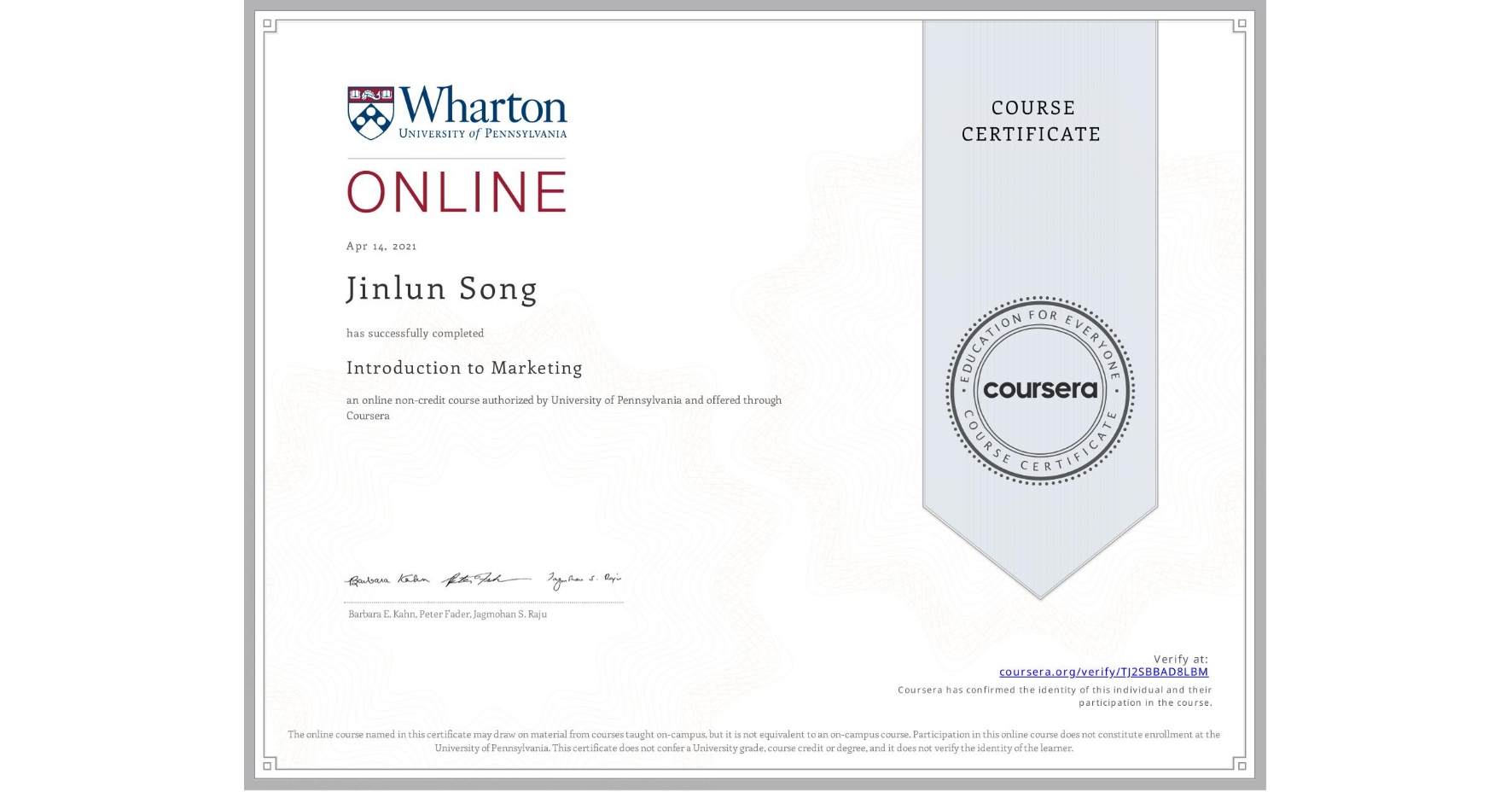 View certificate for Jinlun Song, Introduction to Marketing, an online non-credit course authorized by University of Pennsylvania and offered through Coursera