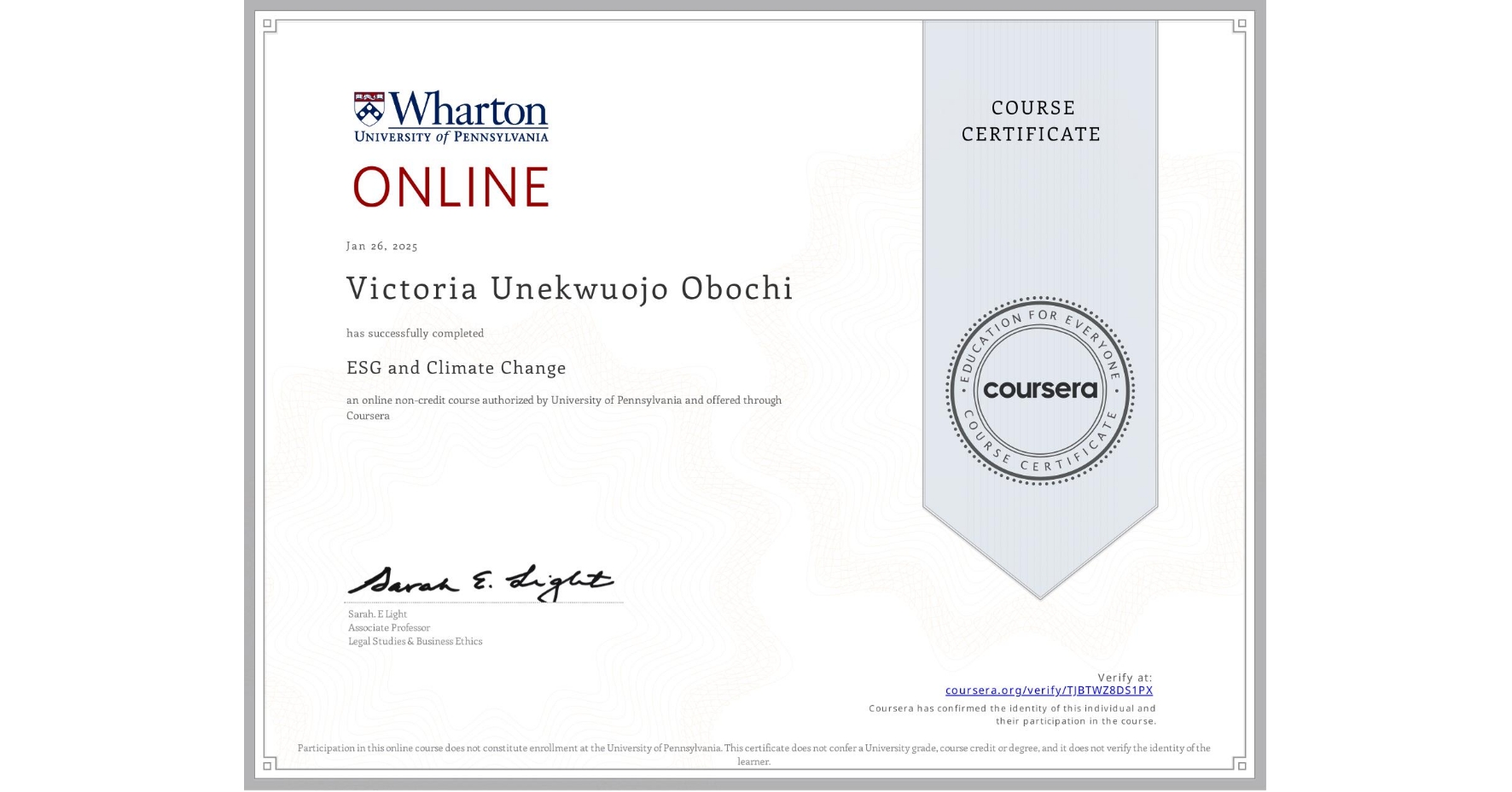 View certificate for Victoria Unekwuojo Obochi, ESG and Climate Change, an online non-credit course authorized by University of Pennsylvania and offered through Coursera