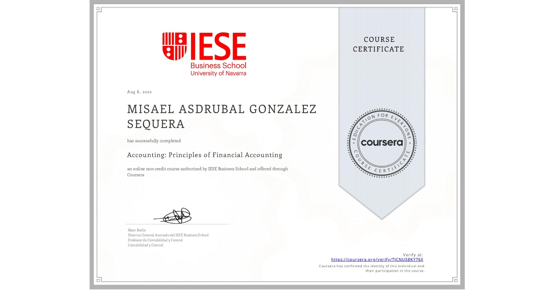 View certificate for MISAEL ASDRUBAL  GONZALEZ SEQUERA, Accounting: Principles of Financial Accounting, an online non-credit course authorized by IESE Business School and offered through Coursera
