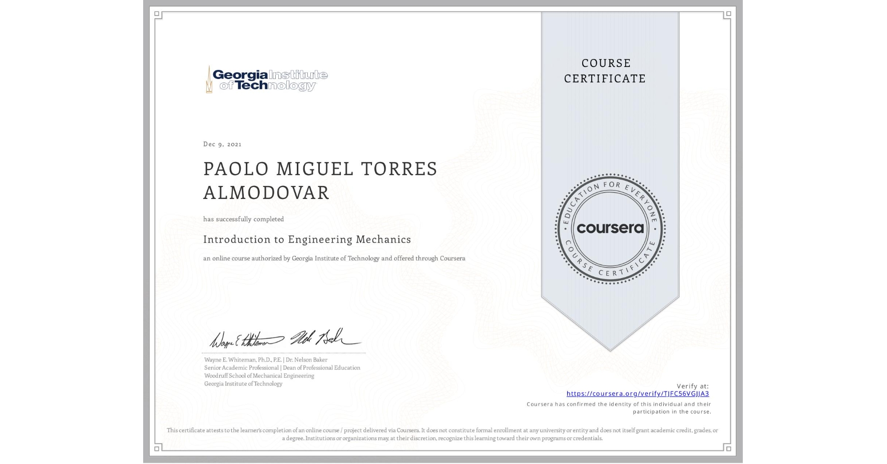 View certificate for PAOLO MIGUEL TORRES ALMODOVAR, Introduction to Engineering Mechanics, an online non-credit course authorized by Georgia Institute of Technology and offered through Coursera