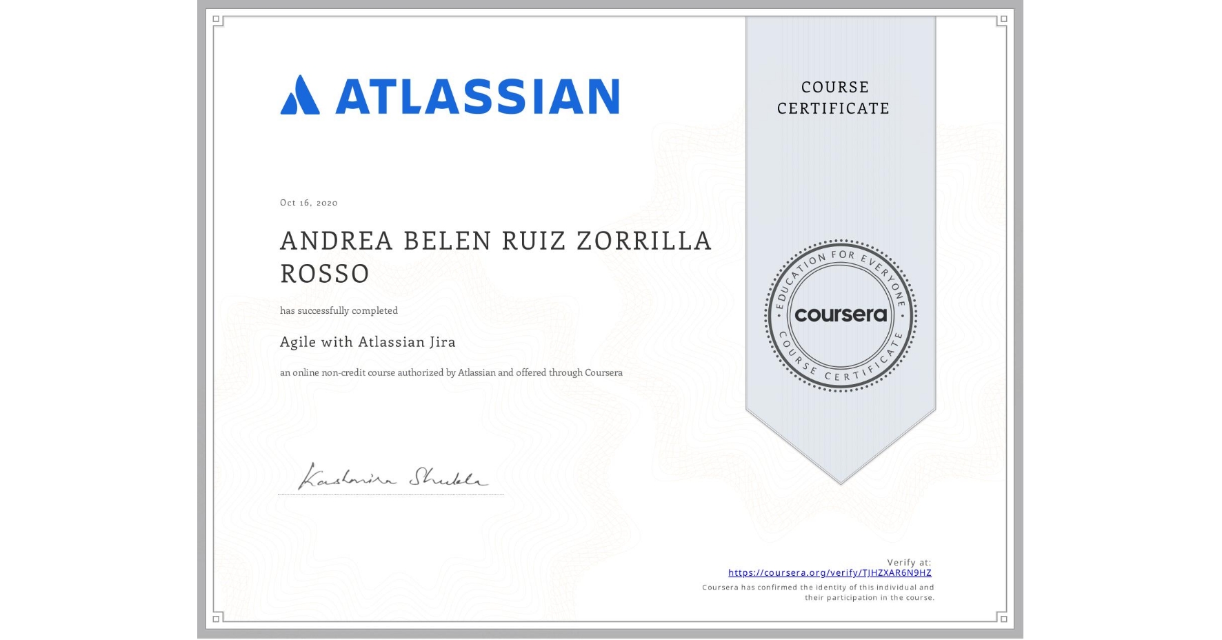 View certificate for ANDREA BELEN  RUIZ ZORRILLA ROSSO, Agile with Atlassian Jira, an online non-credit course authorized by Atlassian and offered through Coursera