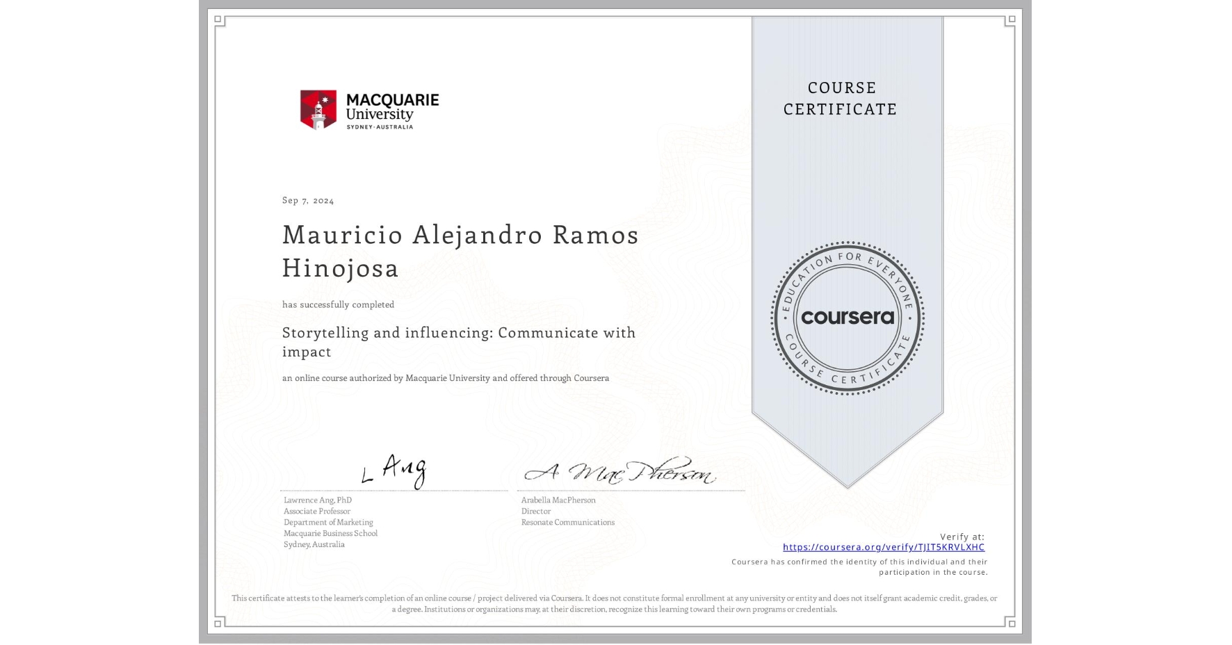 View certificate for Mauricio Alejandro Ramos Hinojosa, Storytelling and influencing: Communicate with impact, an online non-credit course authorized by Macquarie University and offered through Coursera