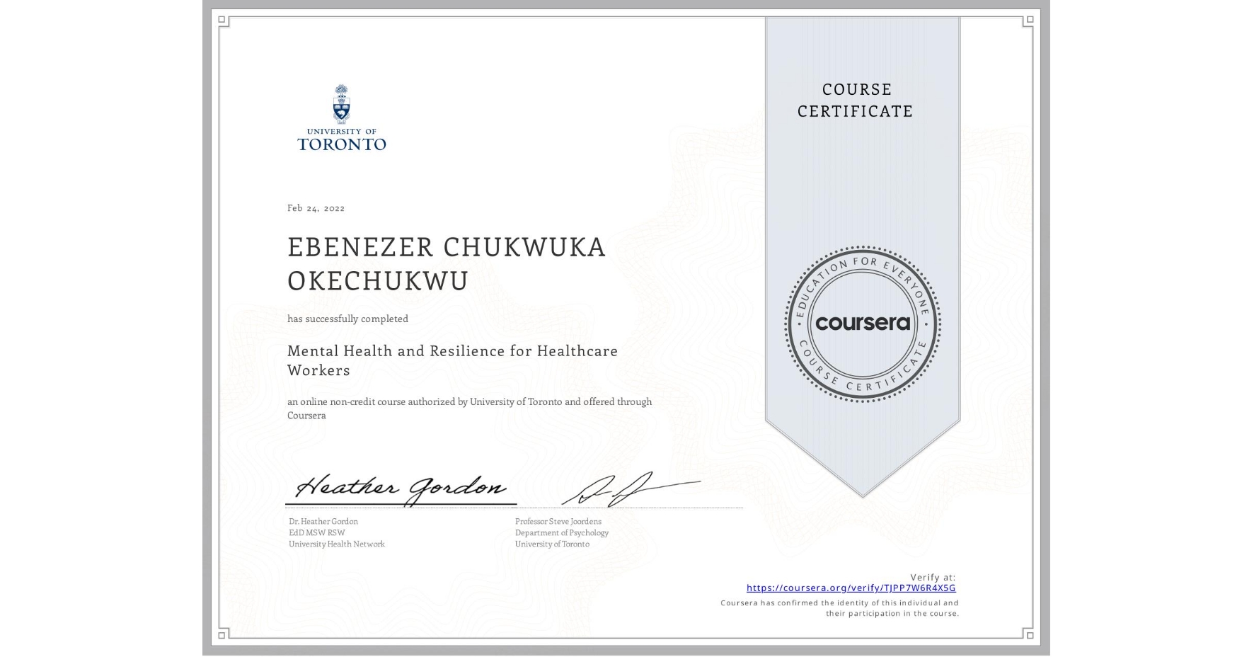 View certificate for EBENEZER CHUKWUKA  OKECHUKWU, Mental Health and Resilience for Healthcare Workers, an online non-credit course authorized by University of Toronto and offered through Coursera