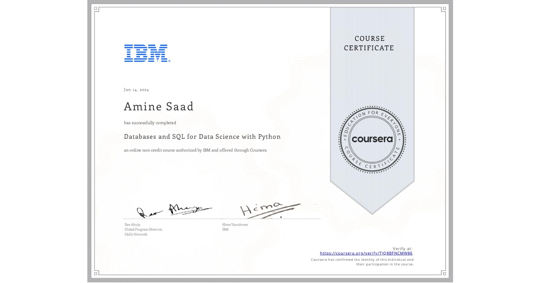 View certificate for Amine Saad, Databases and SQL for Data Science with Python, an online non-credit course authorized by IBM and offered through Coursera