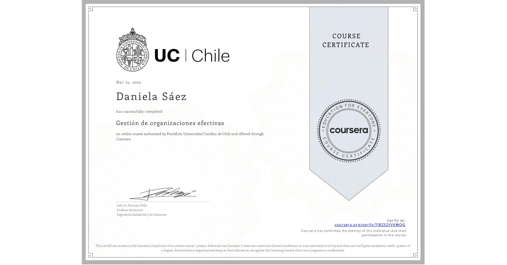 View certificate for Daniela Sáez, Gestión de organizaciones efectivas, an online non-credit course authorized by Pontificia Universidad Católica de Chile and offered through Coursera