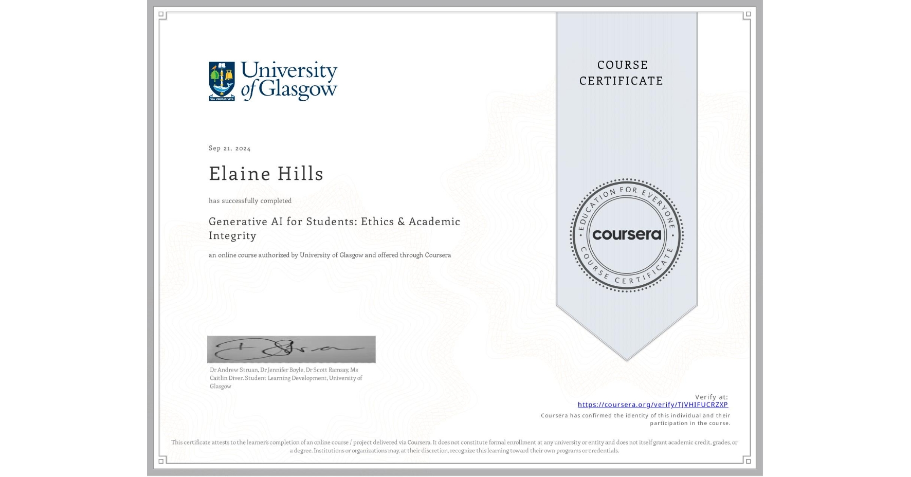 View certificate for Elaine Hills, Generative AI for Students: Ethics & Academic Integrity, an online non-credit course authorized by University of Glasgow and offered through Coursera