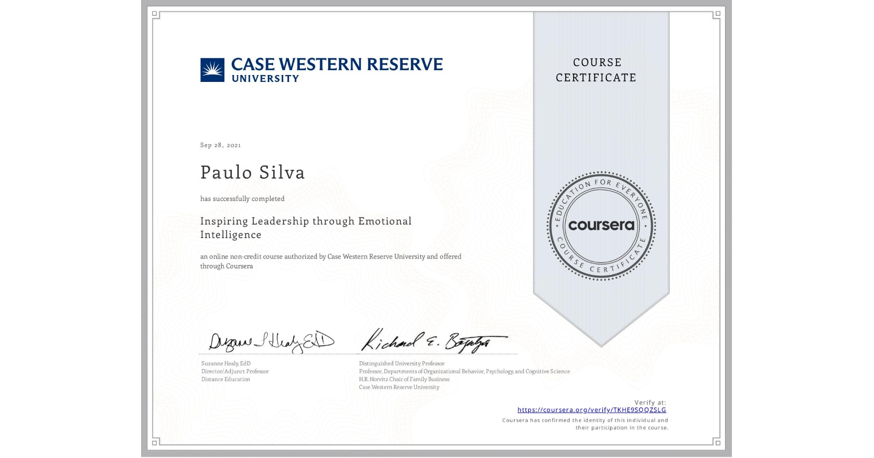 View certificate for Paulo Silva, Inspiring Leadership through Emotional Intelligence, an online non-credit course authorized by Case Western Reserve University and offered through Coursera