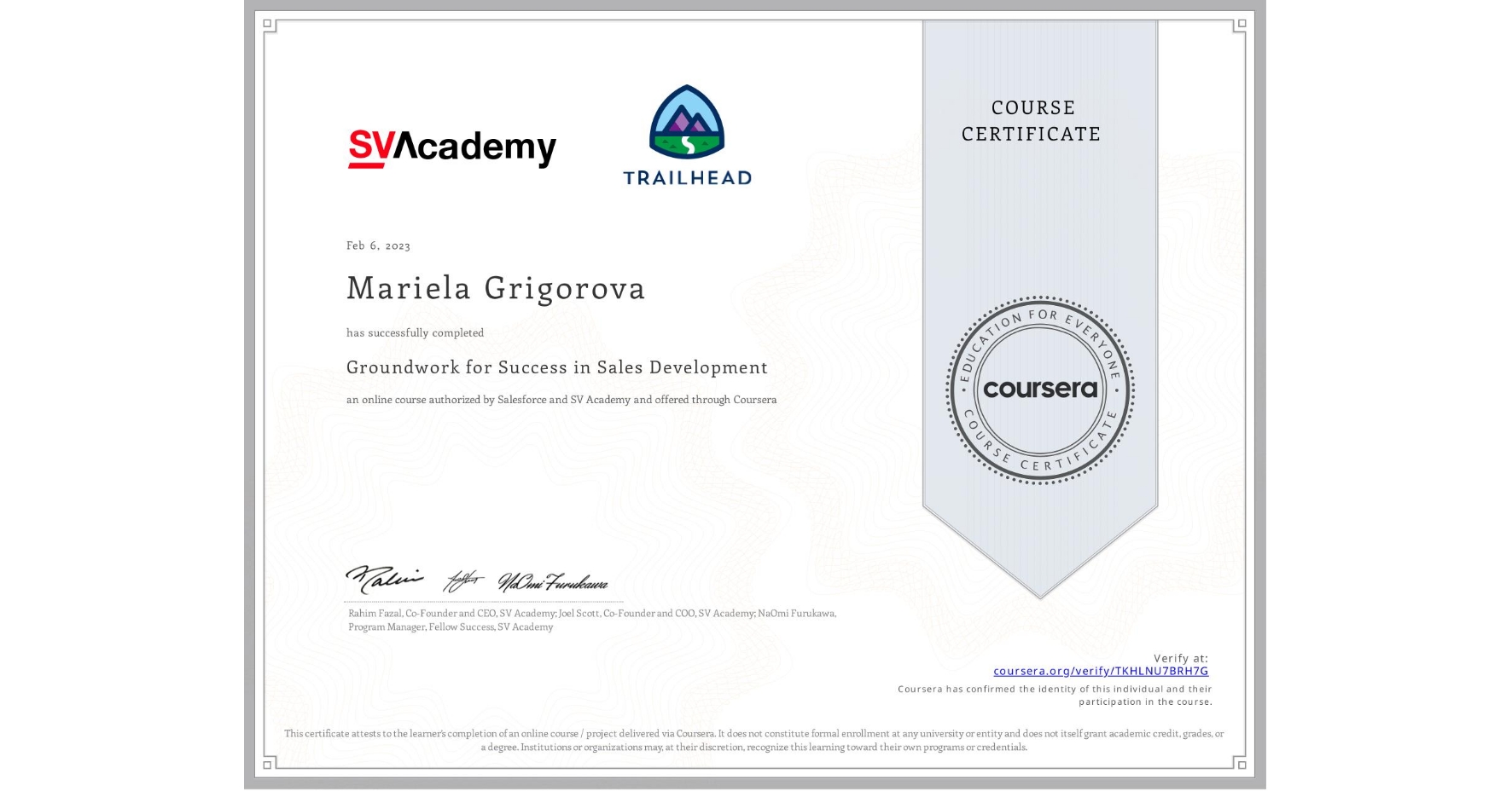 View certificate for Mariela Grigorova, Groundwork for Success in Sales Development, an online non-credit course authorized by Salesforce & SV Academy and offered through Coursera