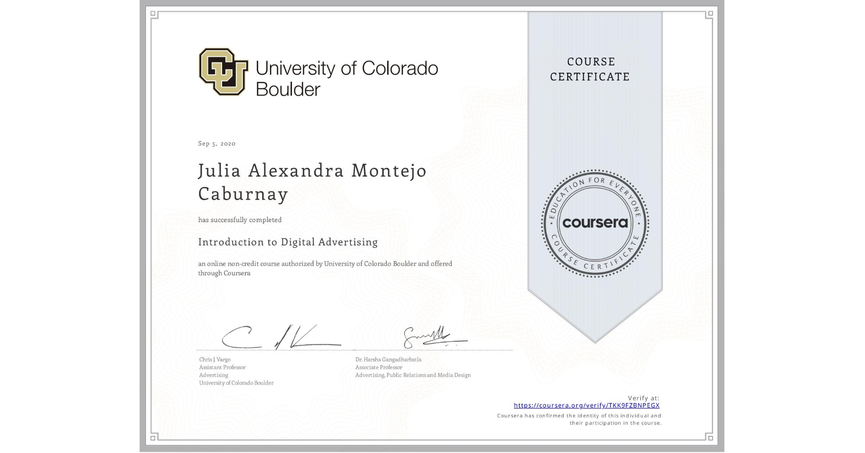 View certificate for Julia Alexandra Montejo Caburnay, Introduction to Digital Advertising, an online non-credit course authorized by University of Colorado Boulder and offered through Coursera