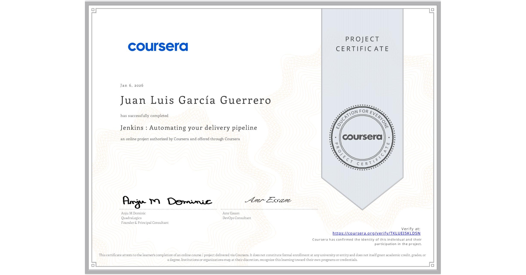 View certificate for Juan Luis GarcÃa Guerrero, Jenkins : Automating your delivery pipeline, an online non-credit course authorized by Coursera and offered through Coursera