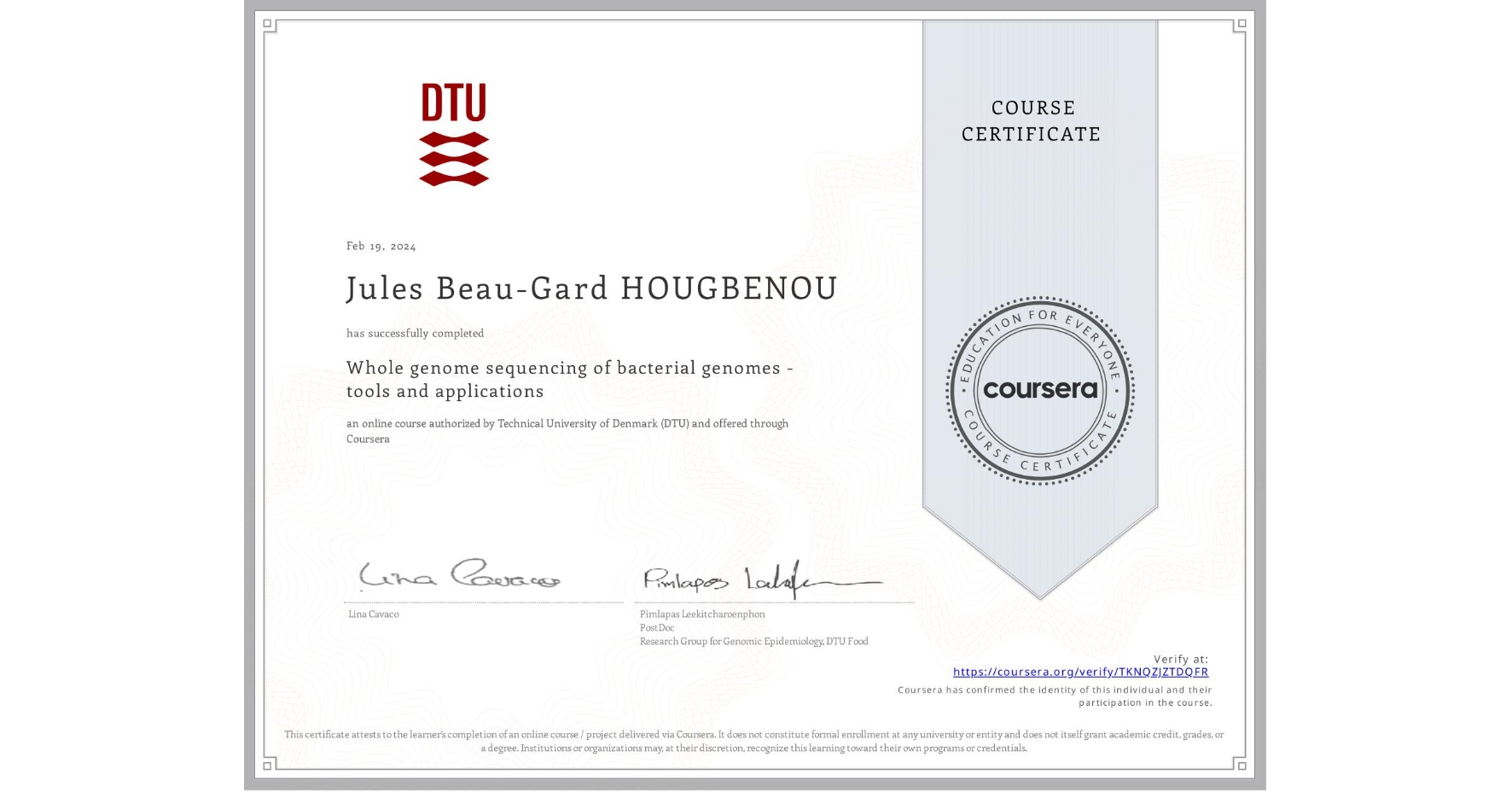 View certificate for Jules Beau-Gard HOUGBENOU, Whole genome sequencing of bacterial genomes - tools and applications, an online non-credit course authorized by Technical University of Denmark (DTU) and offered through Coursera