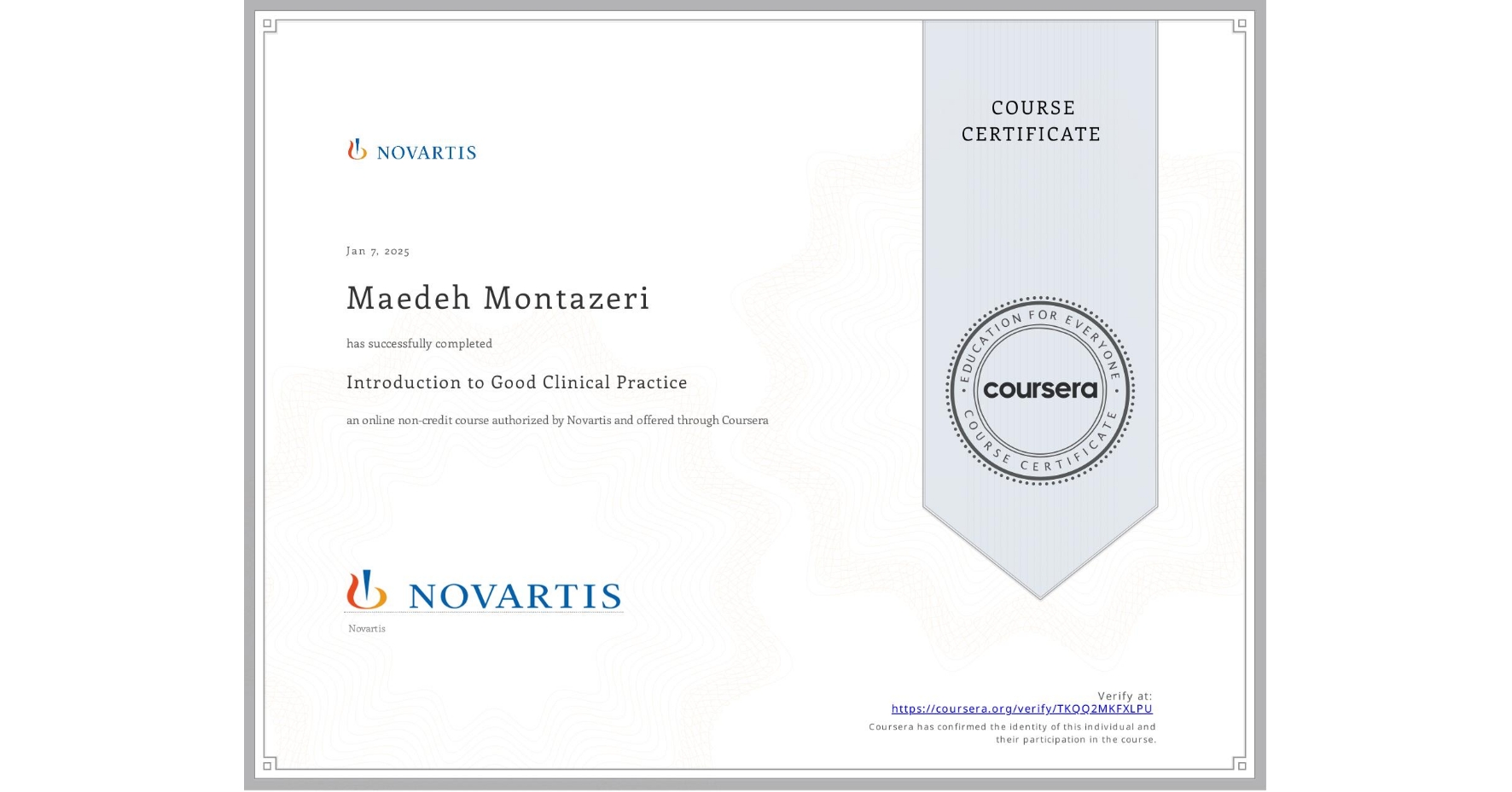 View certificate for Maedeh Montazeri, Introduction to Good Clinical Practice, an online non-credit course authorized by Novartis and offered through Coursera