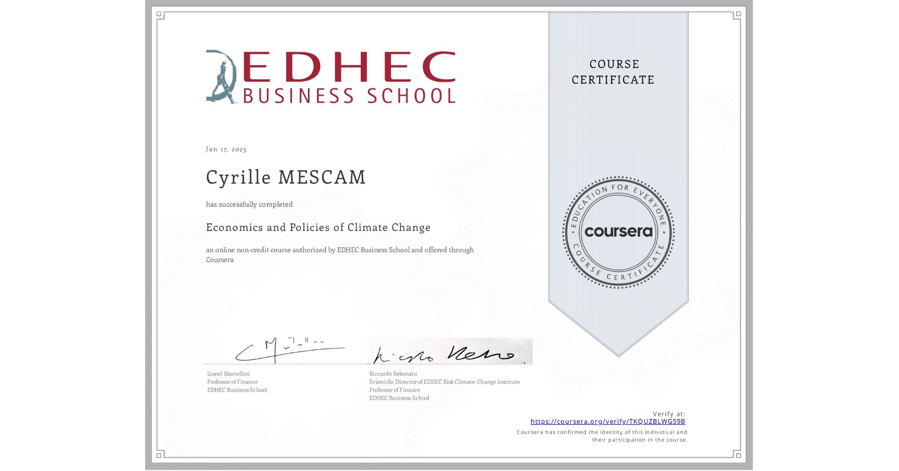 View certificate for Cyrille MESCAM, Economics and Policies of Climate Change, an online non-credit course authorized by EDHEC Business School and offered through Coursera