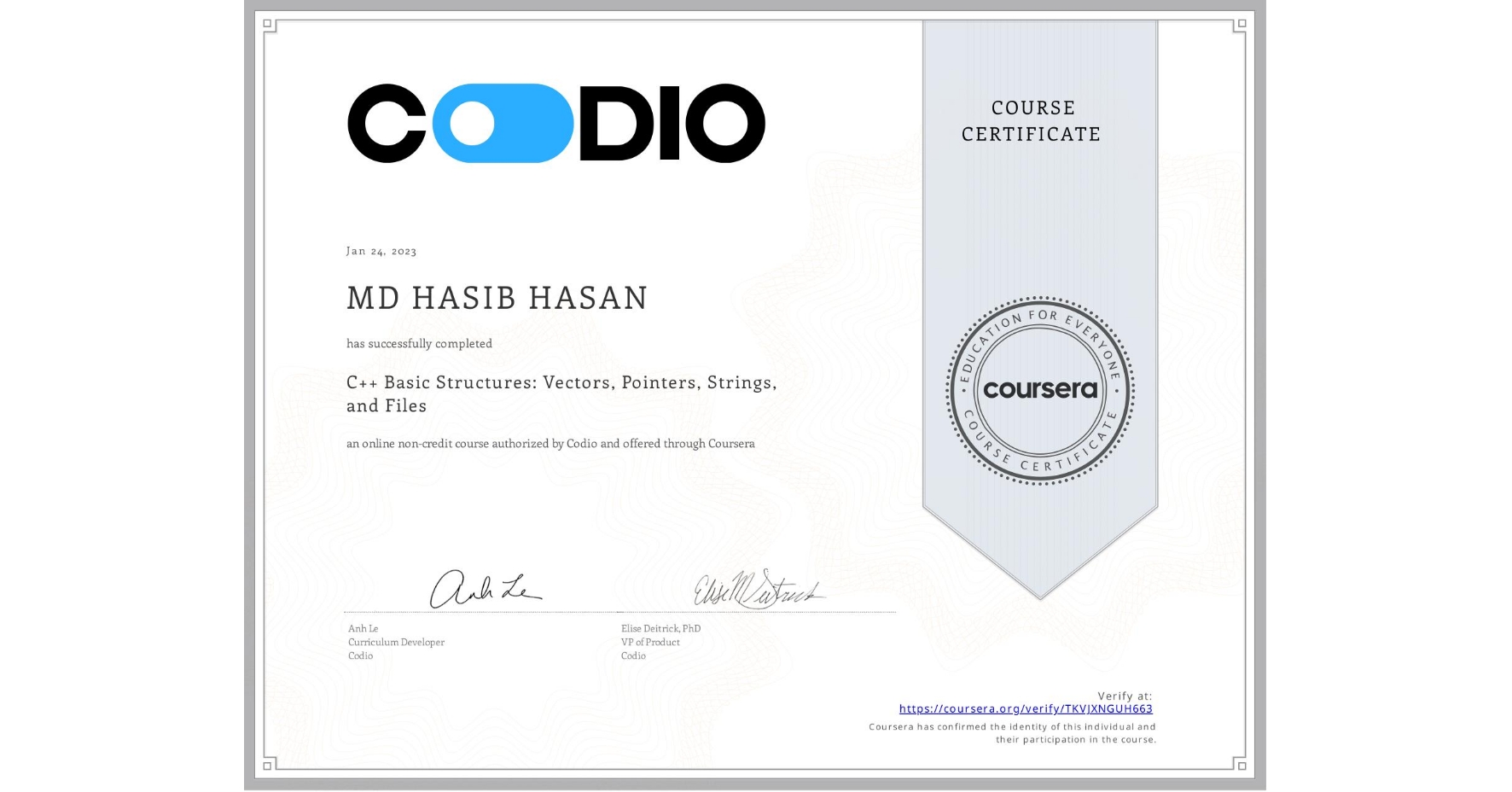 View certificate for MD HASIB  HASAN, C++ Basic Structures: Vectors, Pointers, Strings, and Files, an online non-credit course authorized by Codio and offered through Coursera