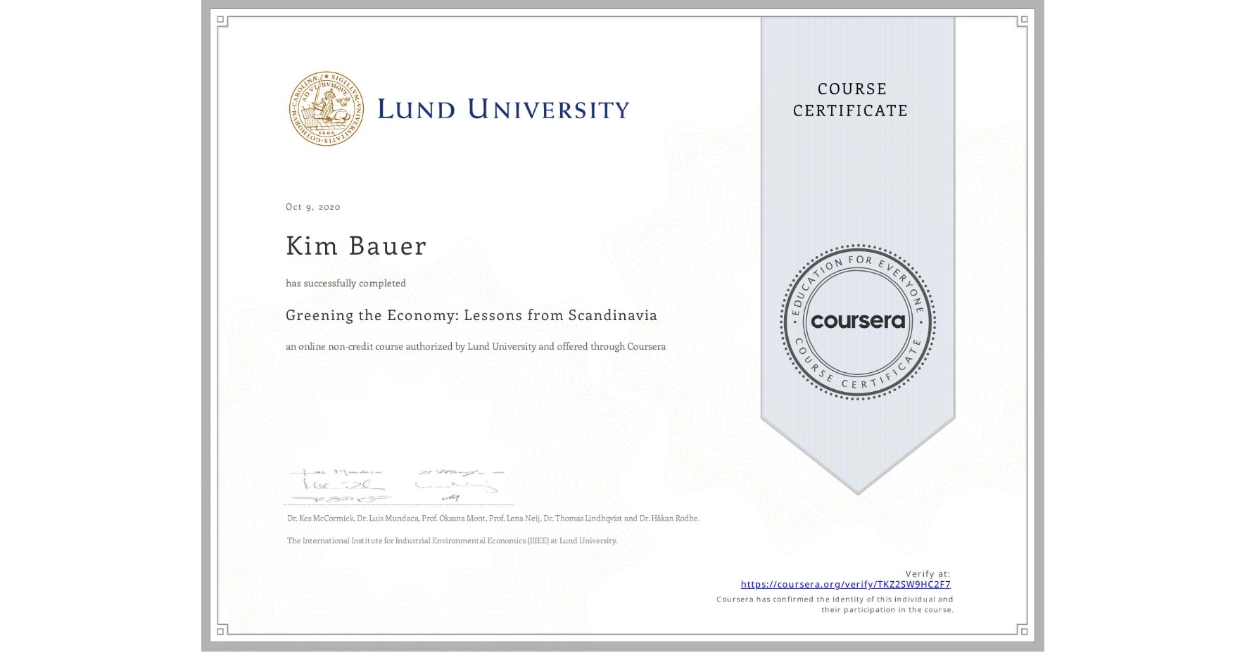 View certificate for Kim Bauer, Greening the Economy: Lessons from Scandinavia, an online non-credit course authorized by Lund University and offered through Coursera