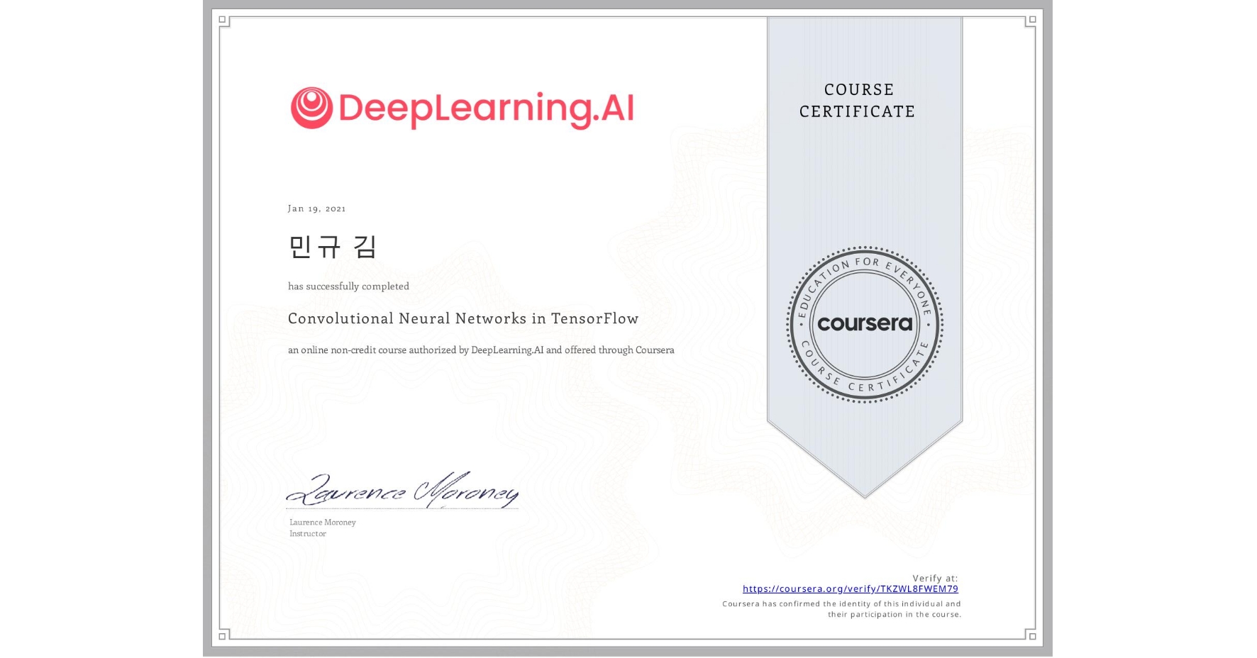 View certificate for 민규 김, Convolutional Neural Networks in TensorFlow, an online non-credit course authorized by DeepLearning.AI and offered through Coursera