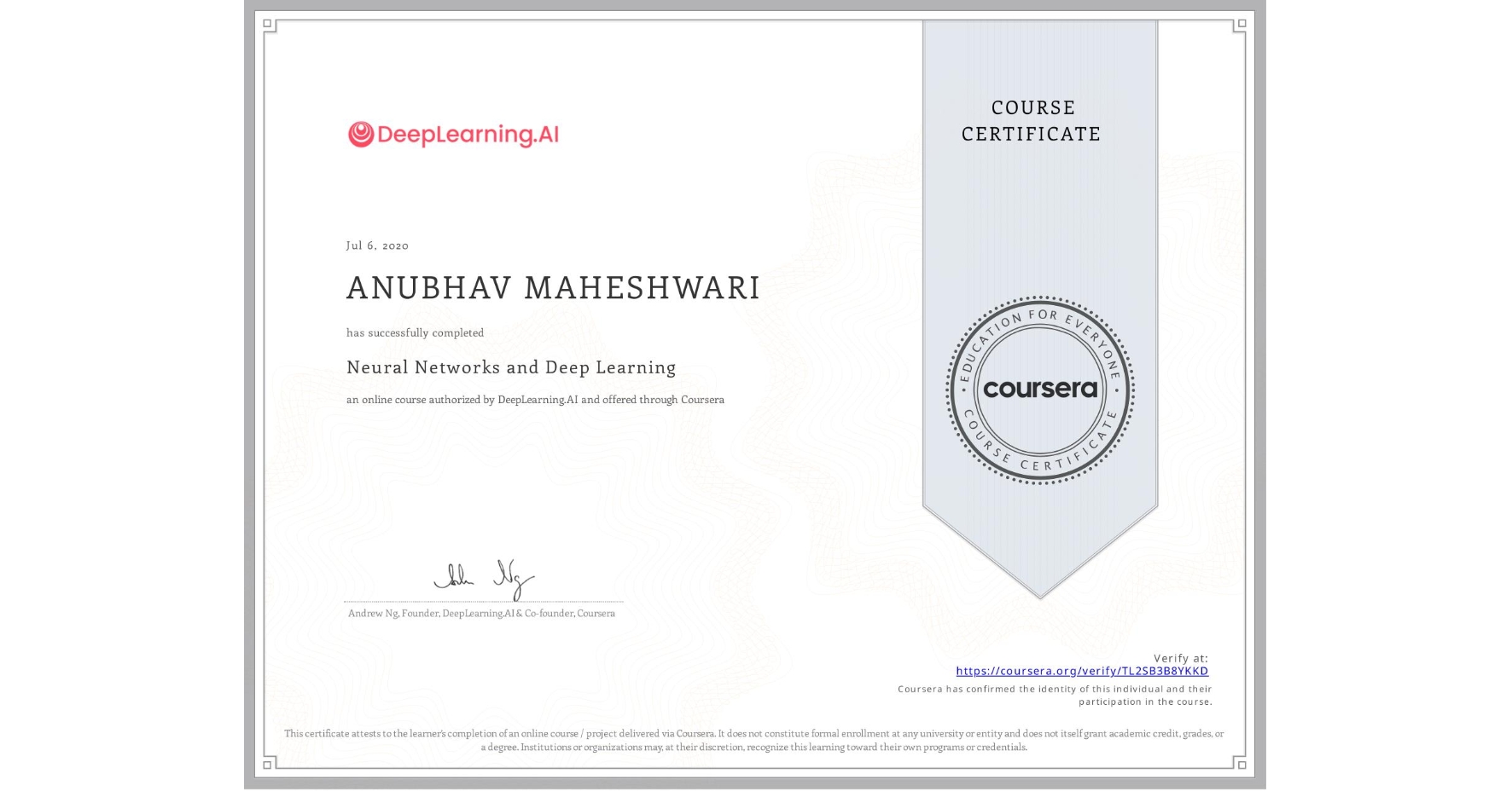 View certificate for ANUBHAV MAHESHWARI, Neural Networks and Deep Learning, an online non-credit course authorized by DeepLearning.AI and offered through Coursera