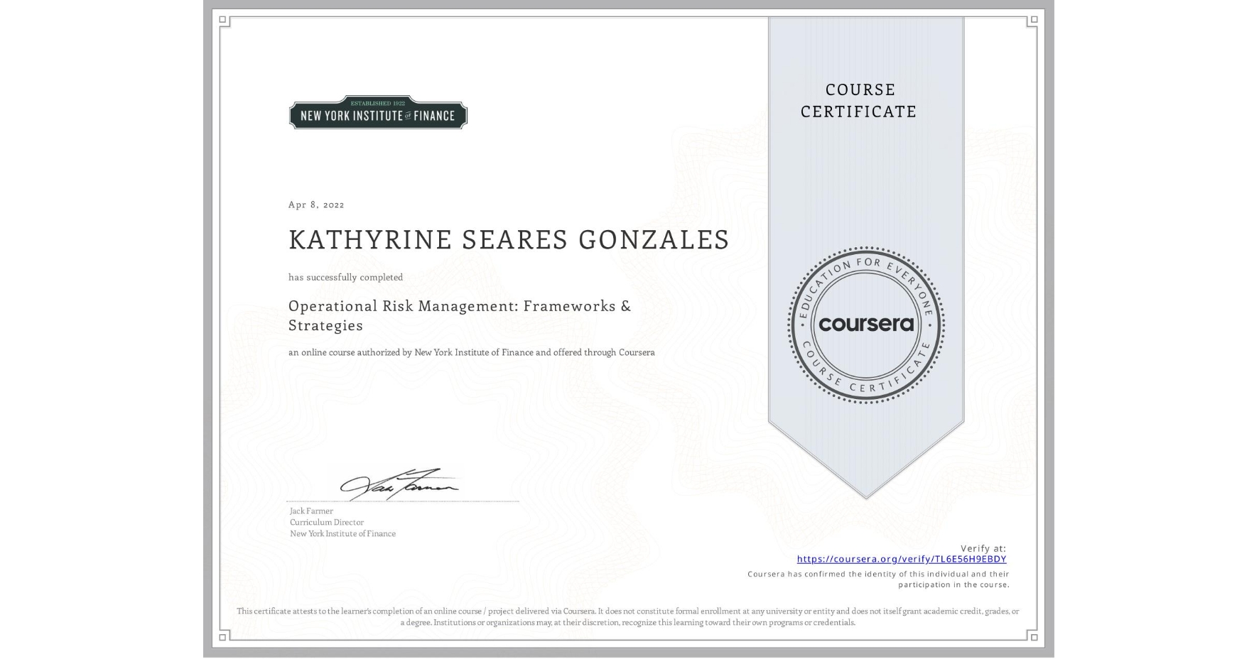 View certificate for KATHYRINE SEARES GONZALES, Operational Risk Management: Frameworks & Strategies, an online non-credit course authorized by New York Institute of Finance and offered through Coursera