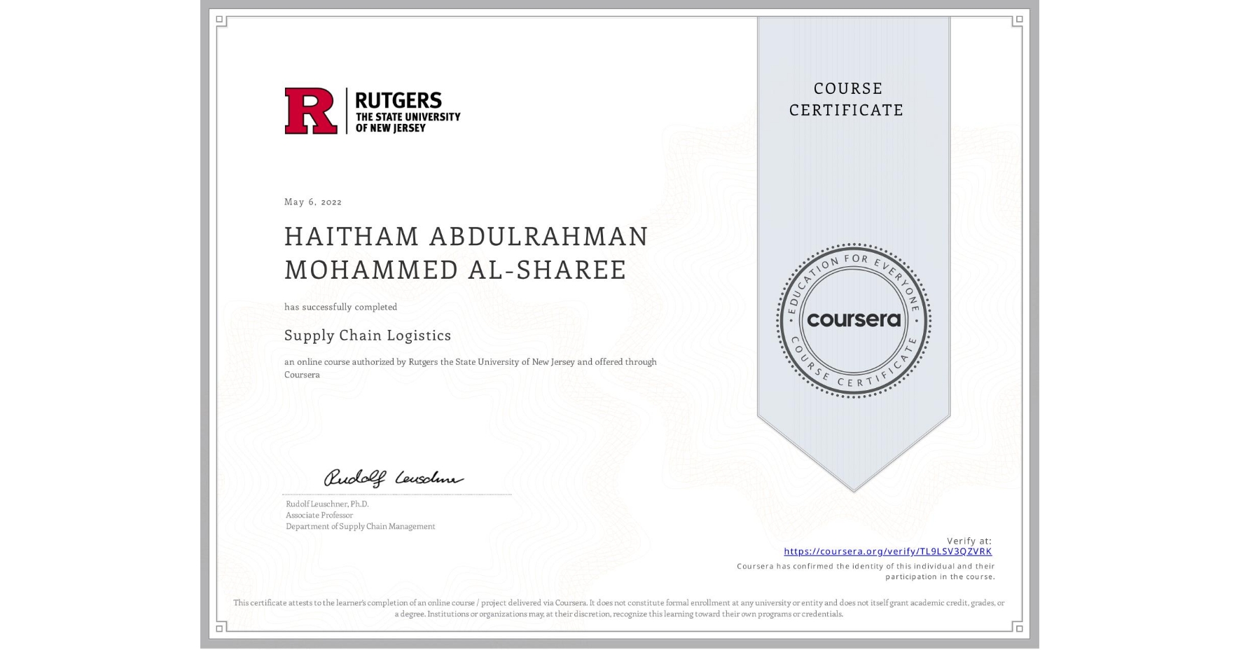 View certificate for HAITHAM ABDULRAHMAN MOHAMMED  AL-SHAREE, Supply Chain Logistics, an online non-credit course authorized by Rutgers the State University of New Jersey and offered through Coursera