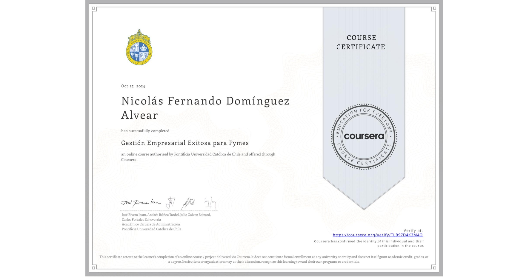 View certificate for Nicolás Fernando Domínguez Alvear, Gestión Empresarial Exitosa para Pymes, an online non-credit course authorized by Pontificia Universidad Católica de Chile and offered through Coursera