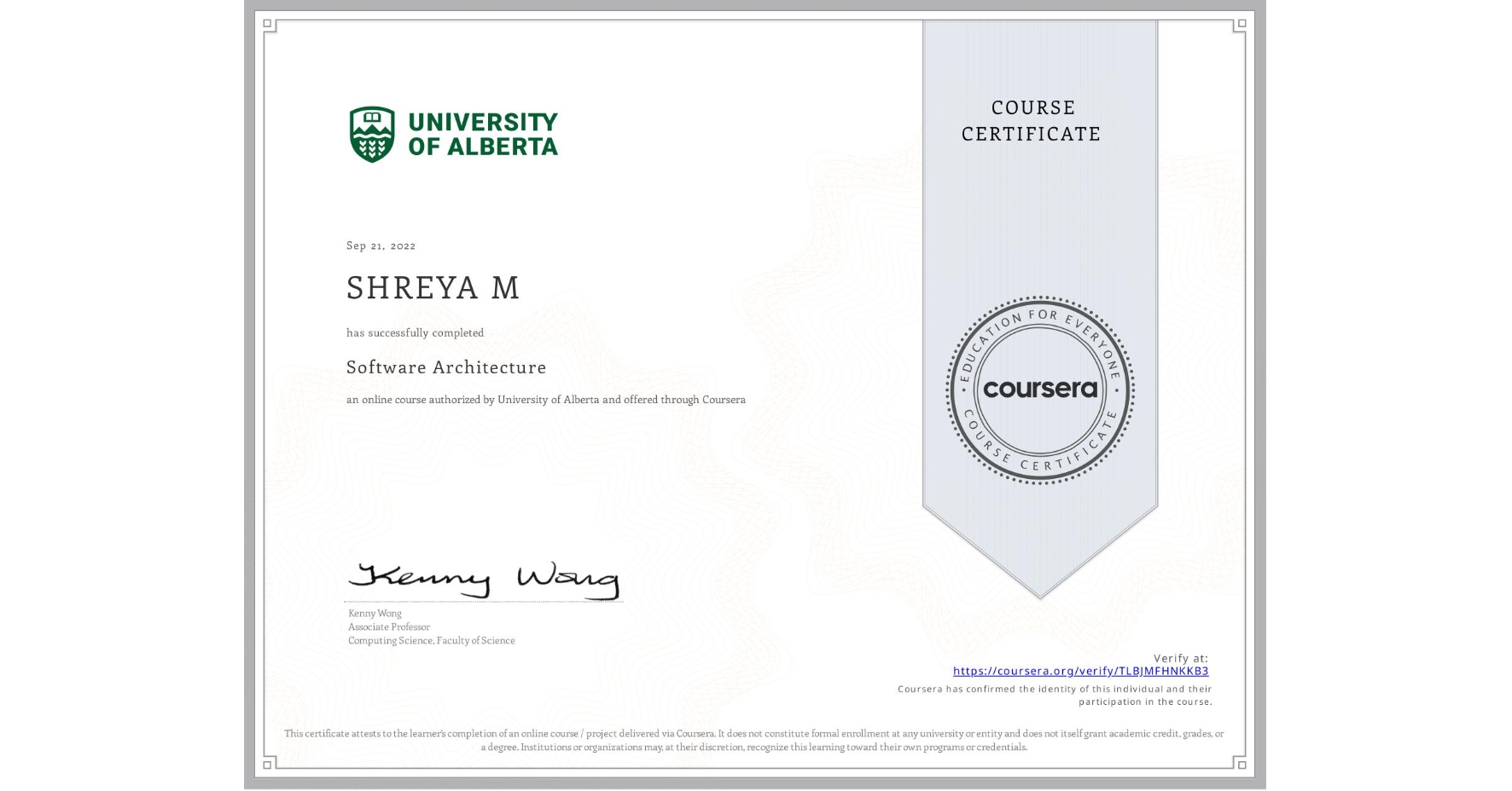 View certificate for SHREYA M, Software Architecture, an online non-credit course authorized by University of Alberta and offered through Coursera