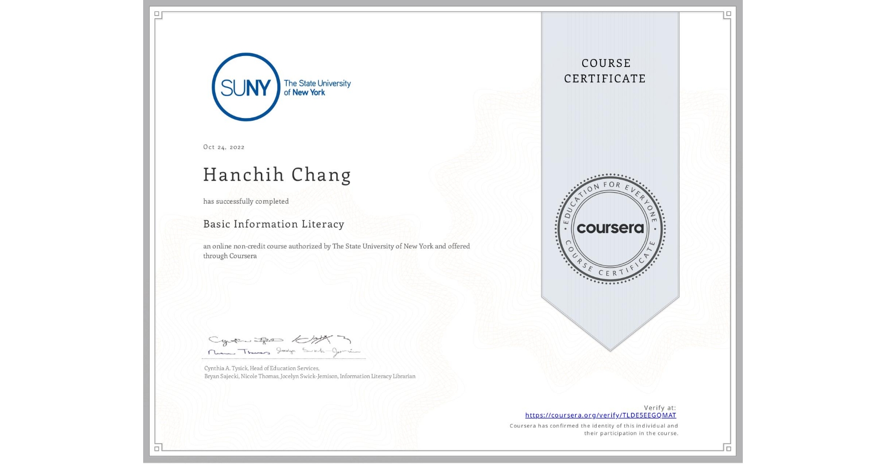 View certificate for Hanchih Chang, Basic Information Literacy, an online non-credit course authorized by The State University of New York and offered through Coursera