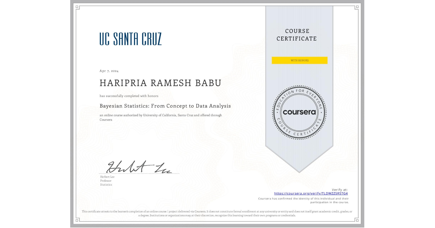 View certificate for HARIPRIA RAMESH BABU, Bayesian Statistics: From Concept to Data Analysis, an online non-credit course authorized by University of California, Santa Cruz and offered through Coursera