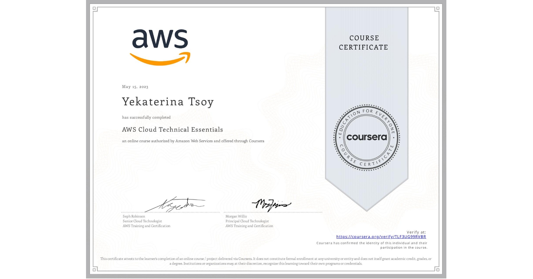 View certificate for Yekaterina Tsoy, AWS Cloud Technical Essentials, an online non-credit course authorized by Amazon Web Services and offered through Coursera