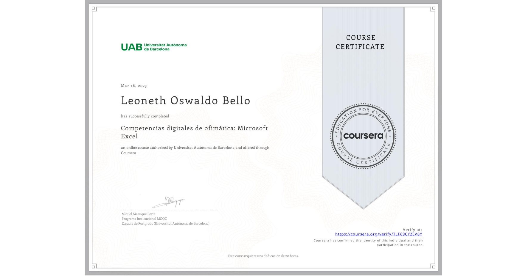 View certificate for Leoneth Oswaldo Bello, Competencias digitales de ofimática: Microsoft Excel, an online non-credit course authorized by Universitat Autònoma de Barcelona and offered through Coursera