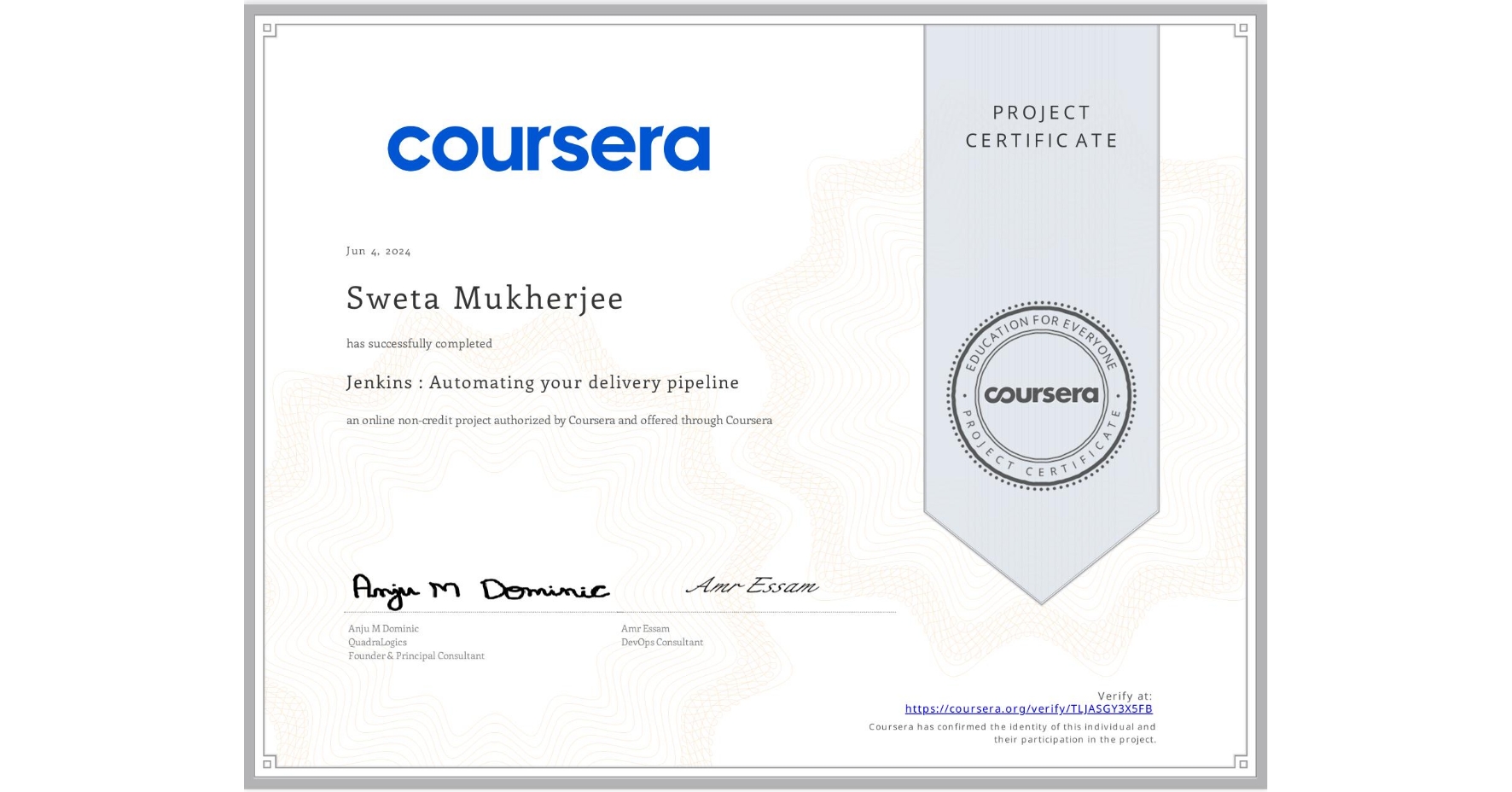 View certificate for Sweta Mukherjee, Jenkins : Automating your delivery pipeline, an online non-credit course authorized by Coursera and offered through Coursera